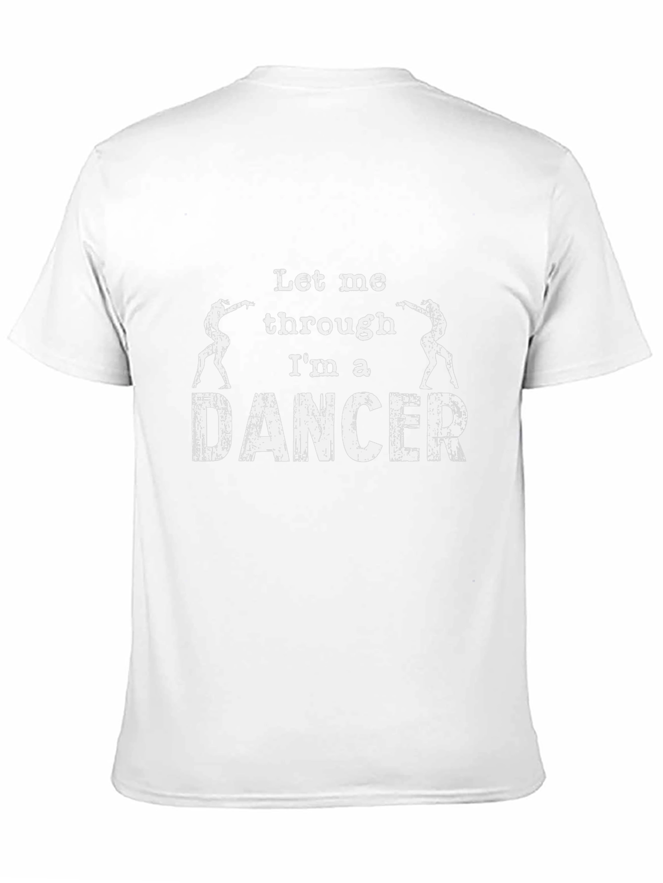 Let Me Through Im A Dancer Graphic T-Shirt