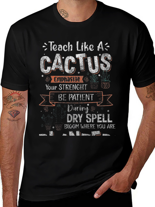Teach Like a Cactus T-Shirt