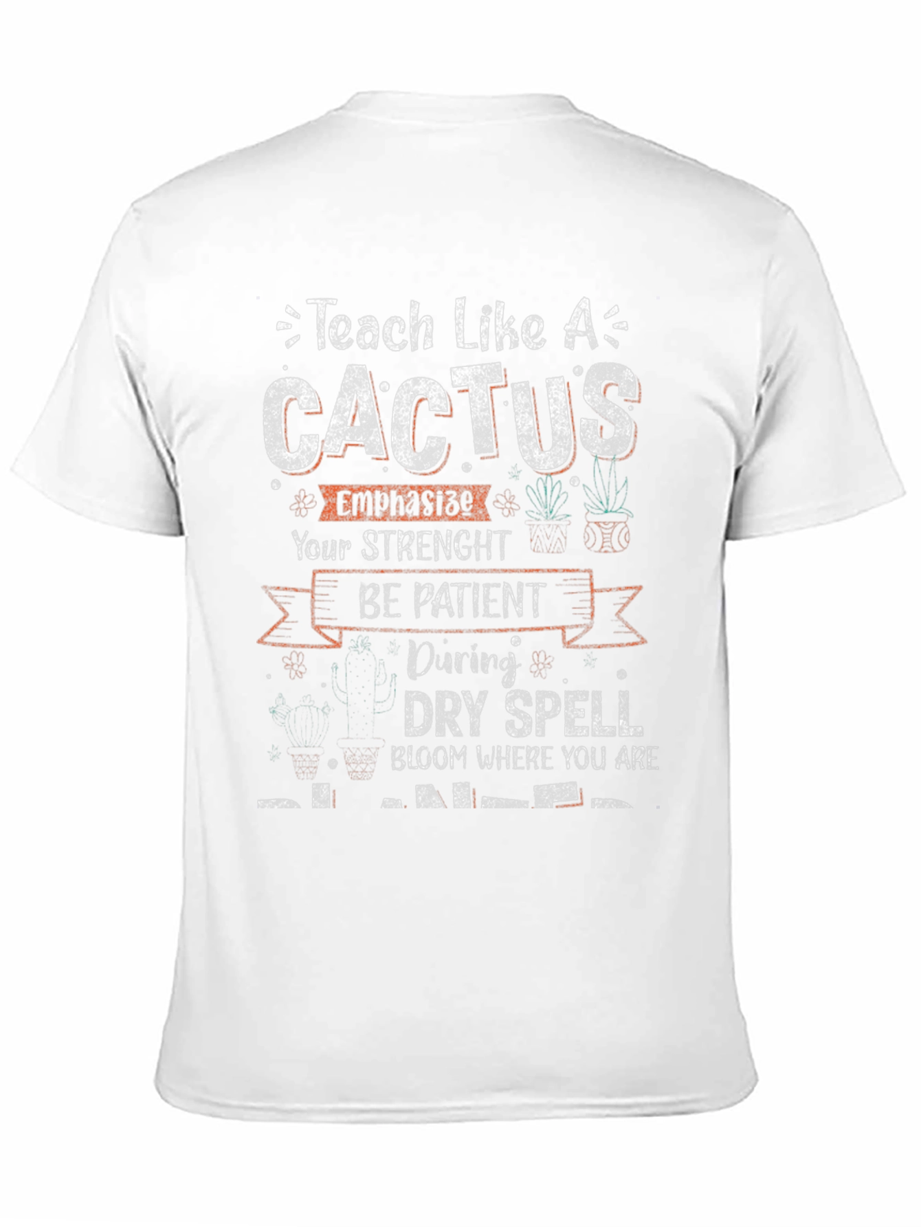 Teach Like a Cactus T-Shirt