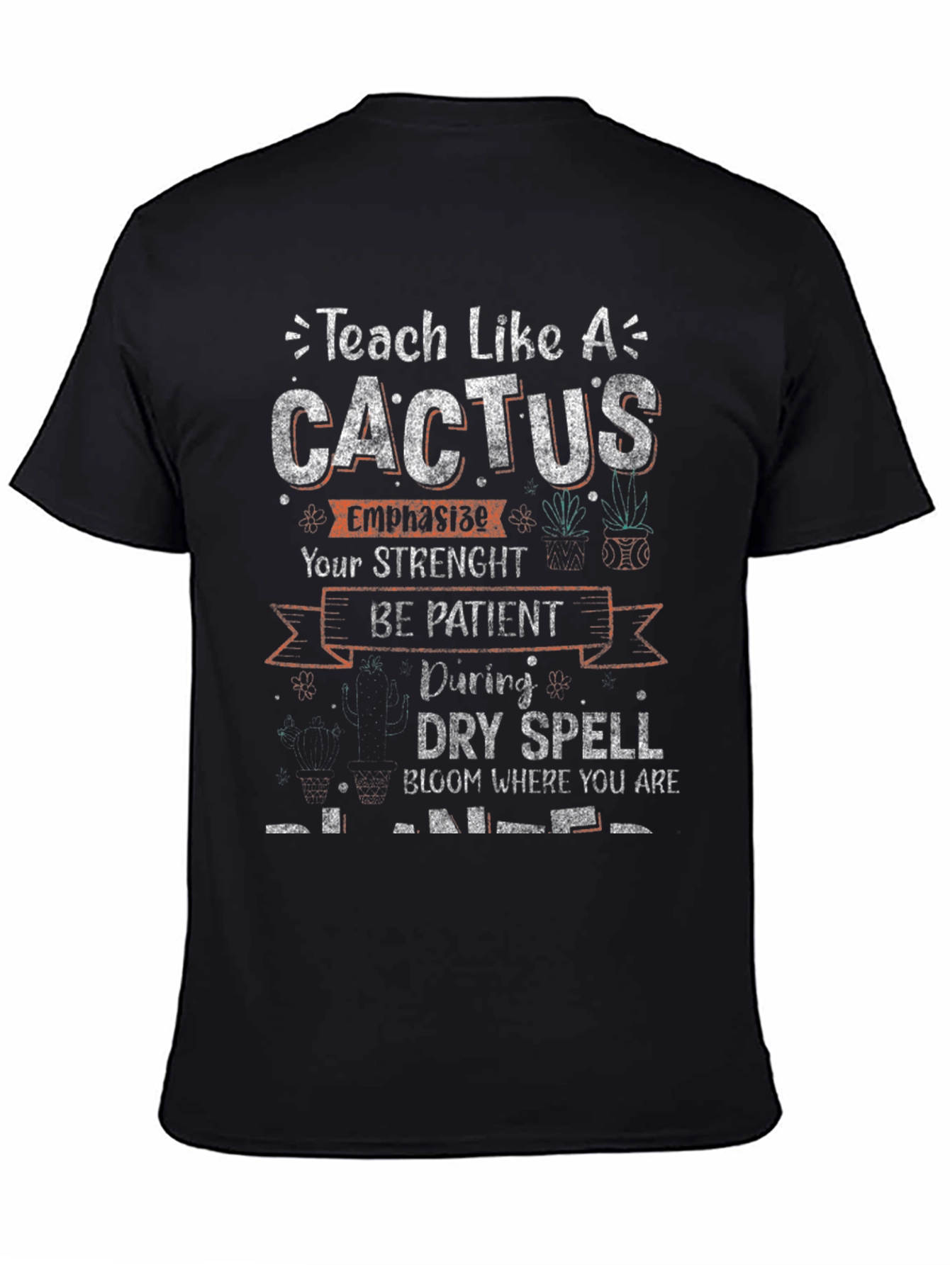 Teach Like a Cactus T-Shirt