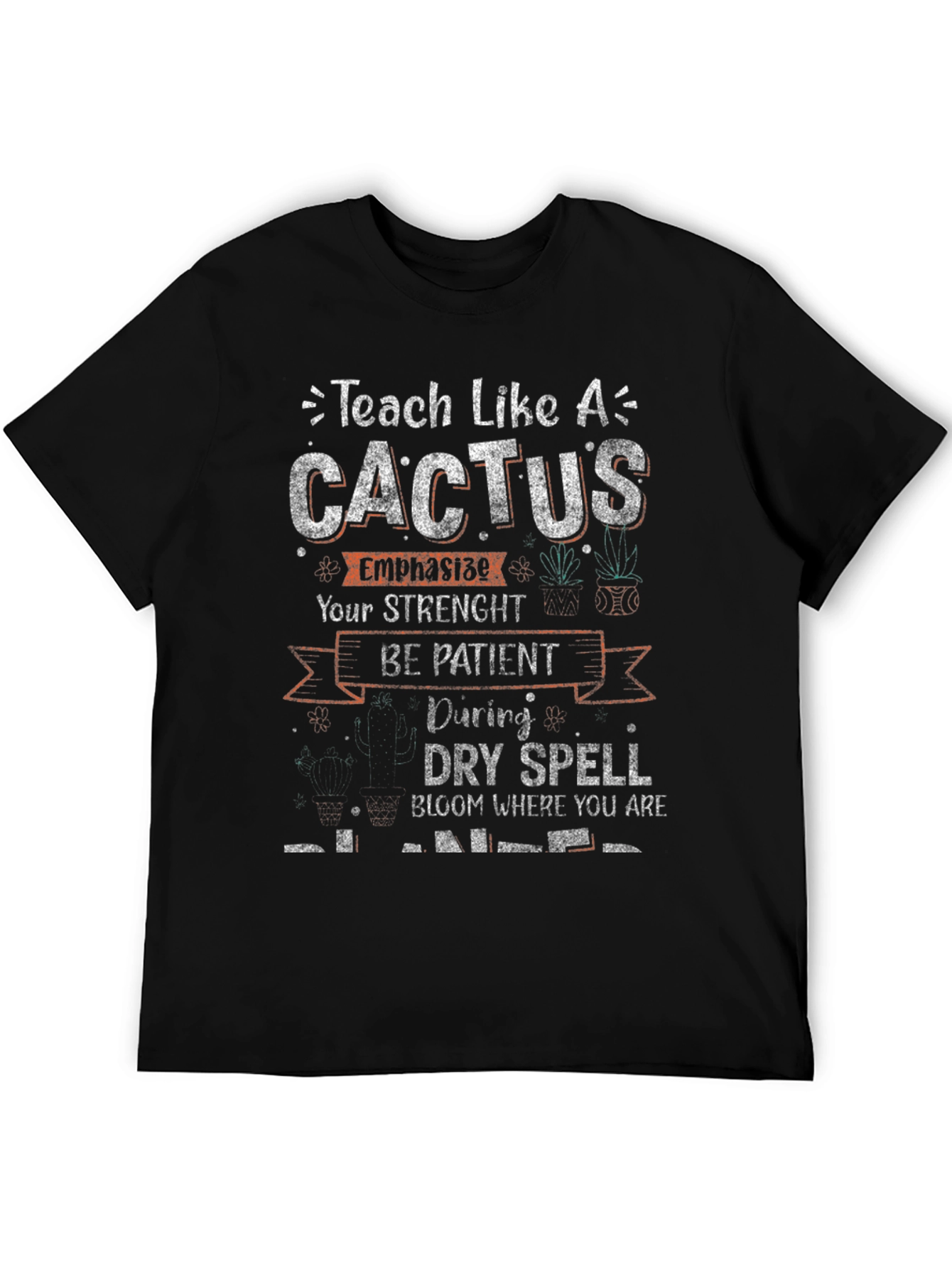 Teach Like a Cactus T-Shirt