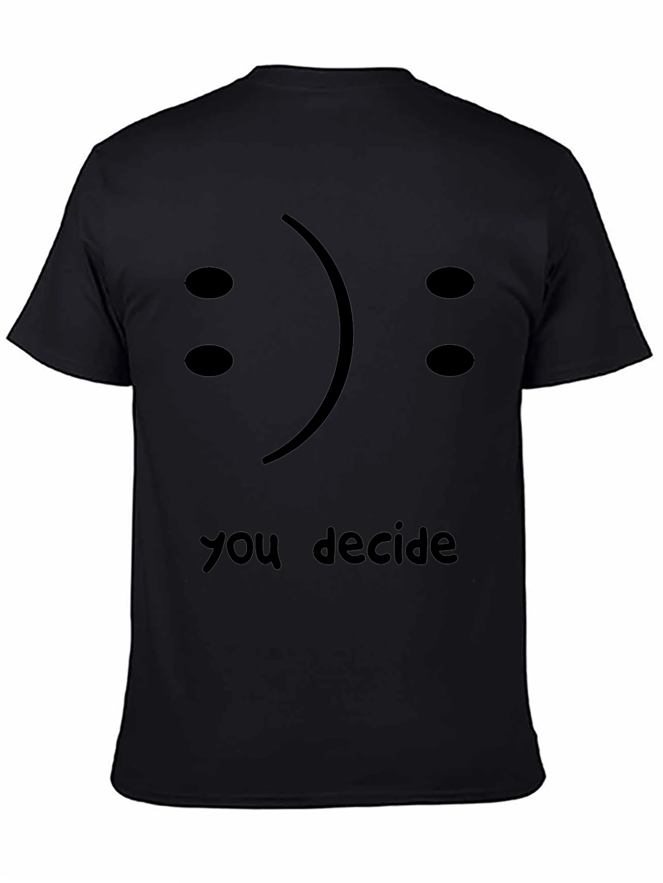 You Decide T-Shirt - Smiley or Frowny?