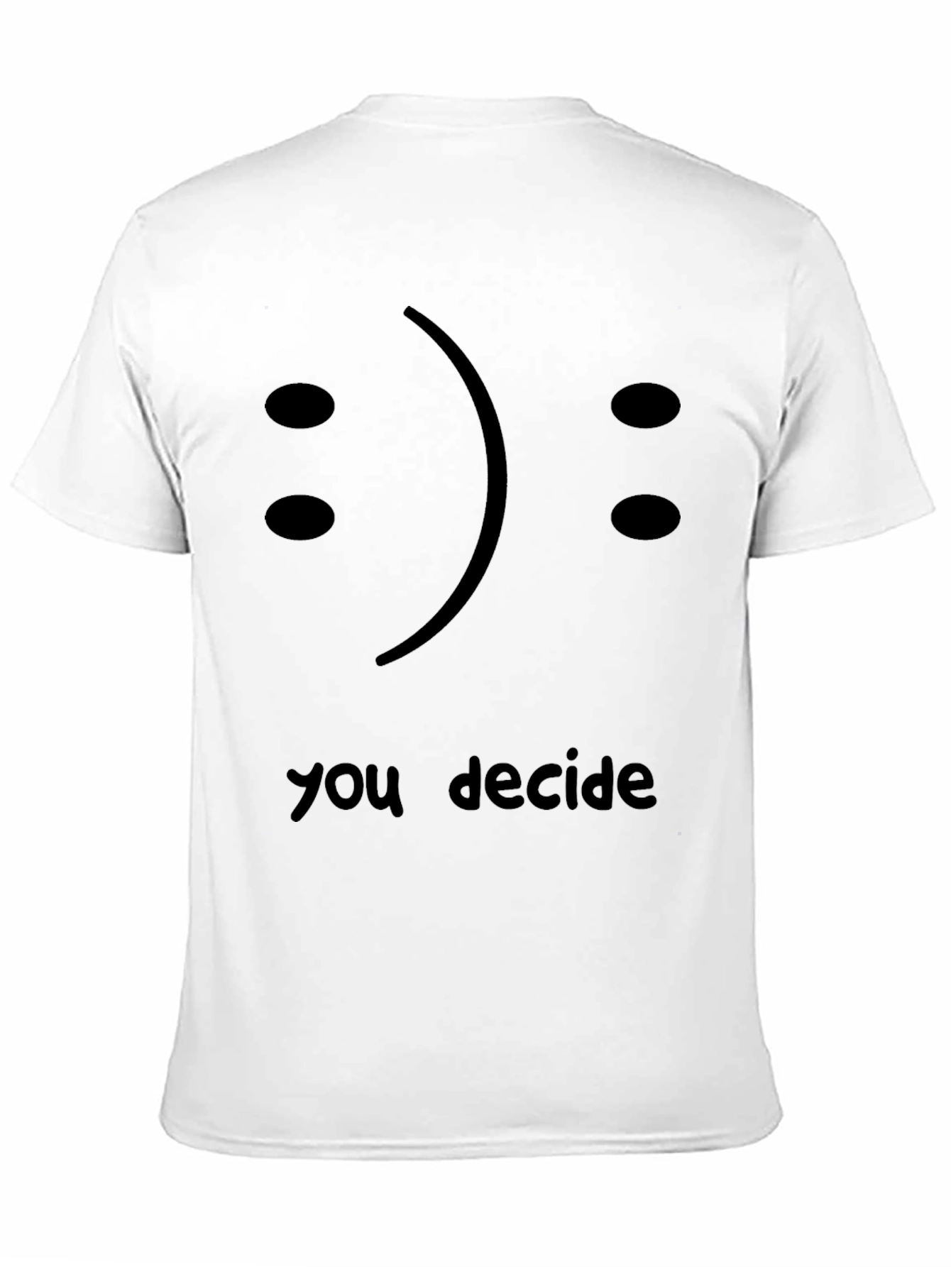 You Decide T-Shirt - Smiley or Frowny?