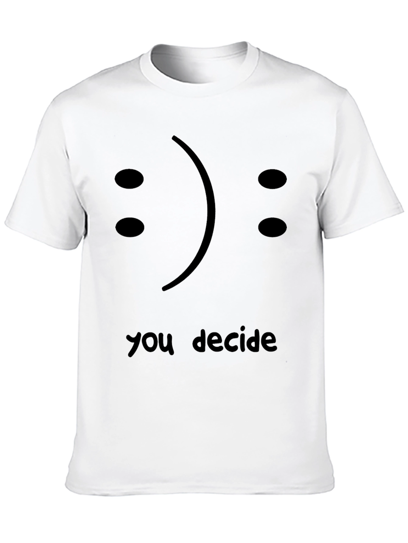You Decide T-Shirt - Smiley or Frowny?