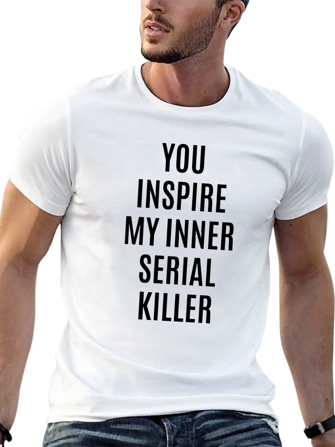 You Inspire My Inner Serial Killer T-Shirt