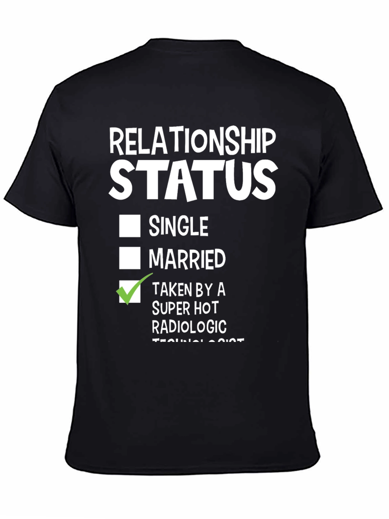 Taken by a Hot Radiologic Technologist T-Shirt