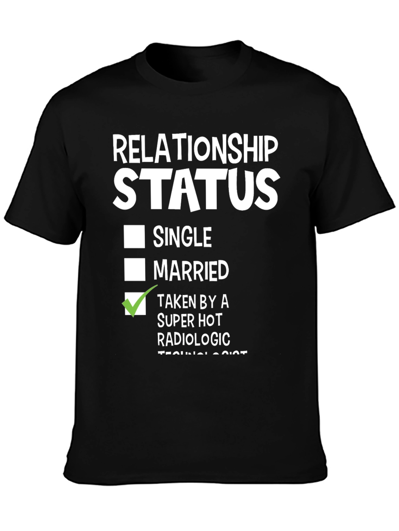 Taken by a Hot Radiologic Technologist T-Shirt