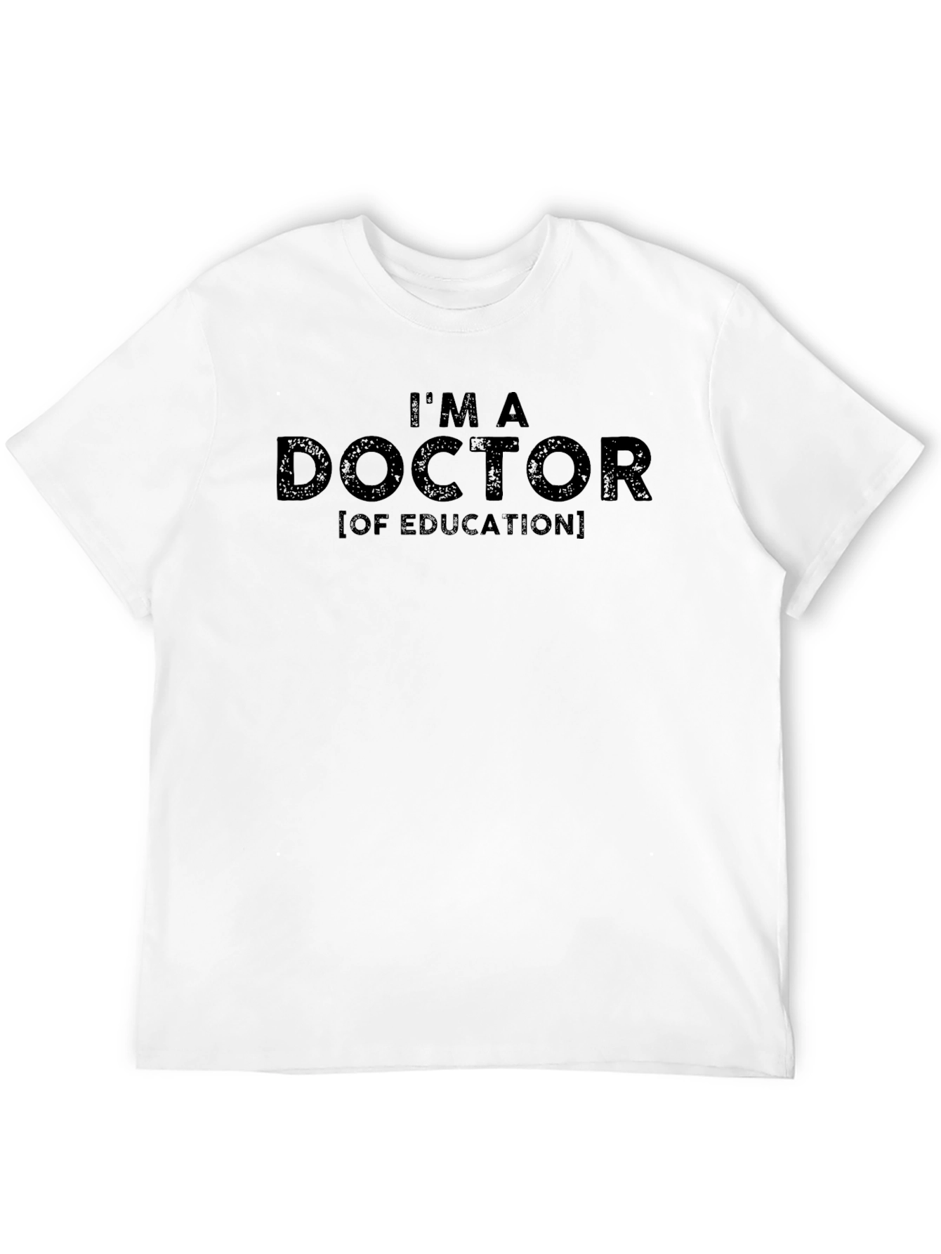 Doctor of Education Graphic T-Shirt