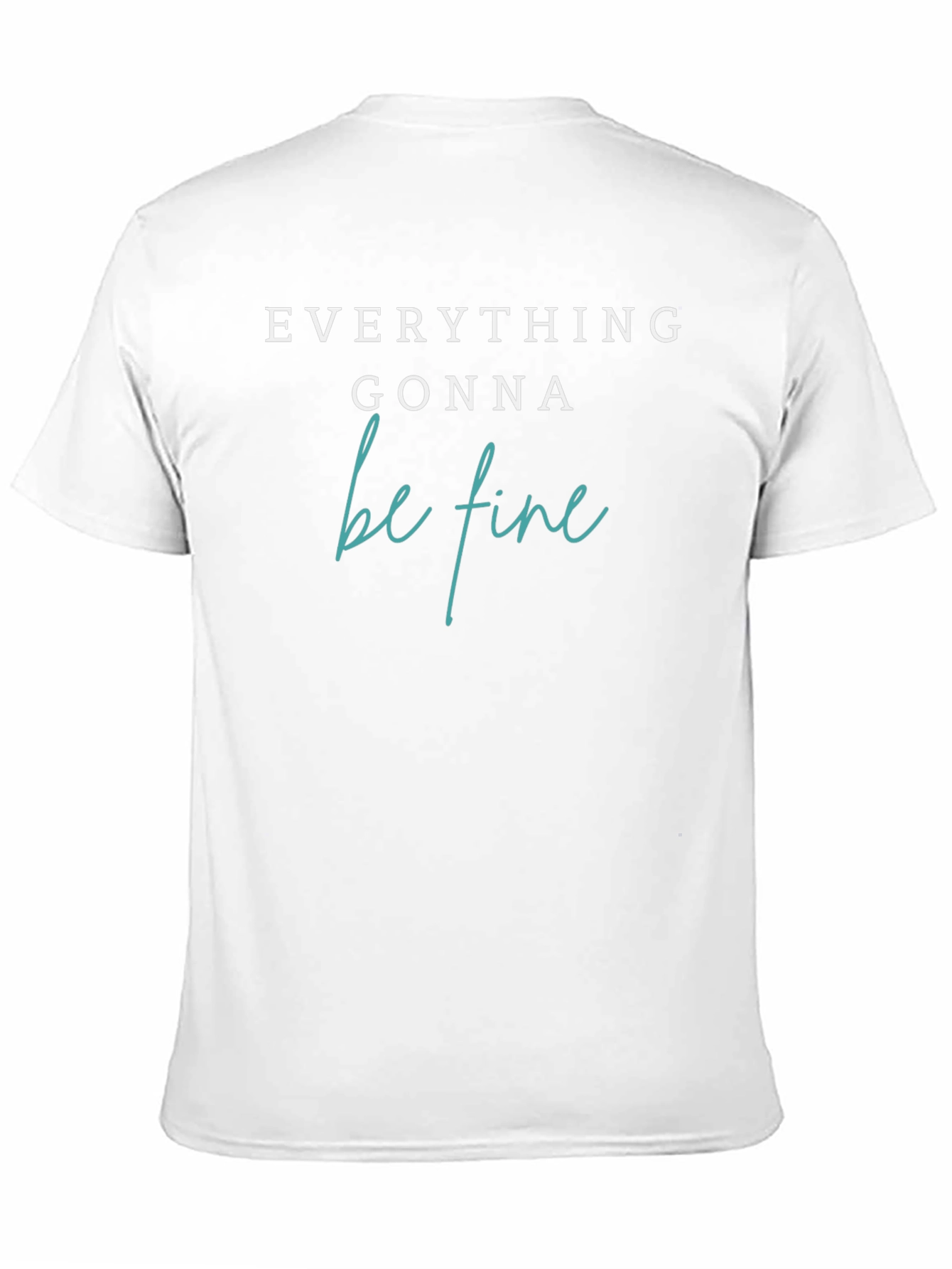 Everything Gonna Be Fine T-Shirt