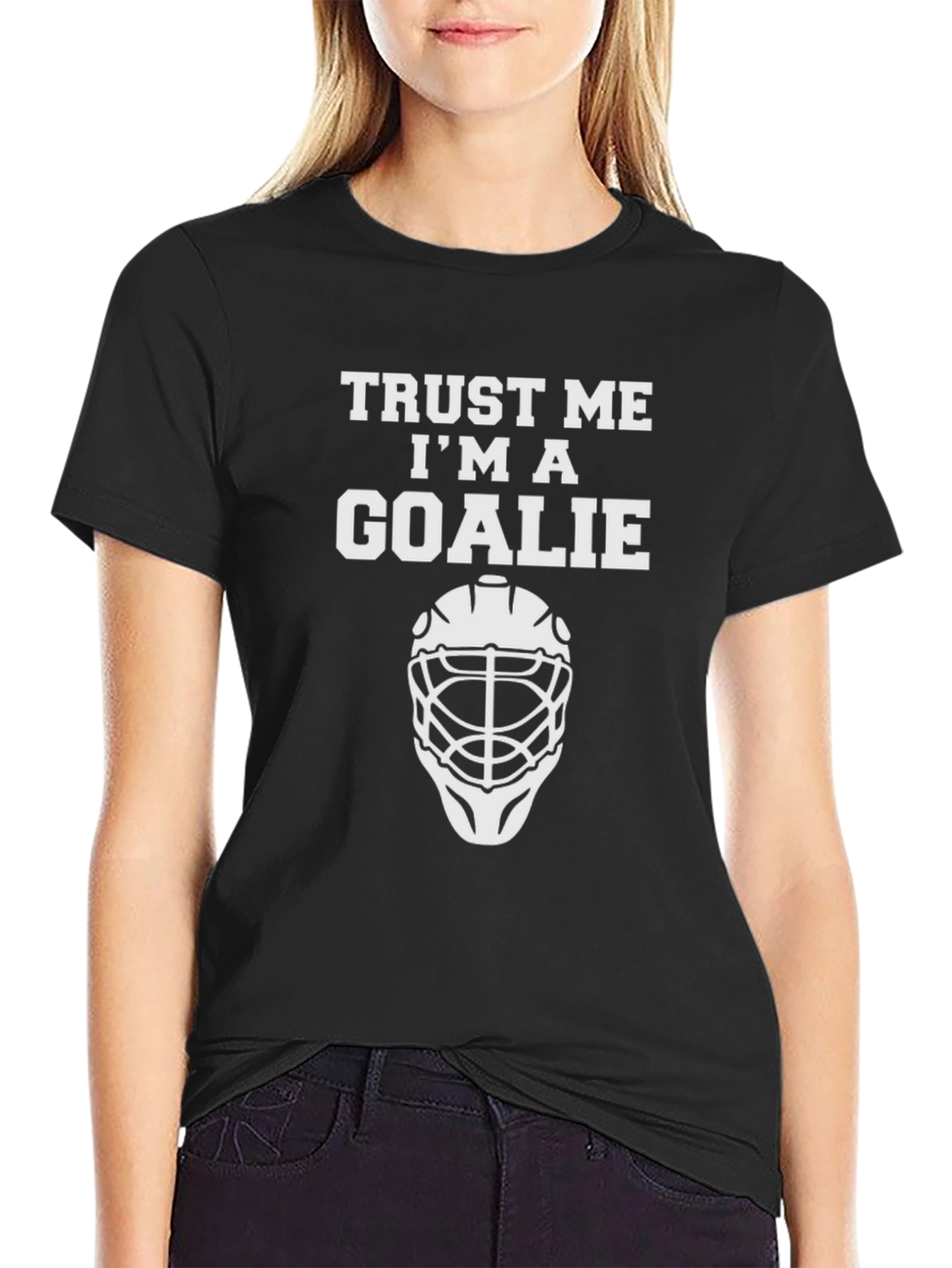 Trust Me Im A Goalie T-Shirt