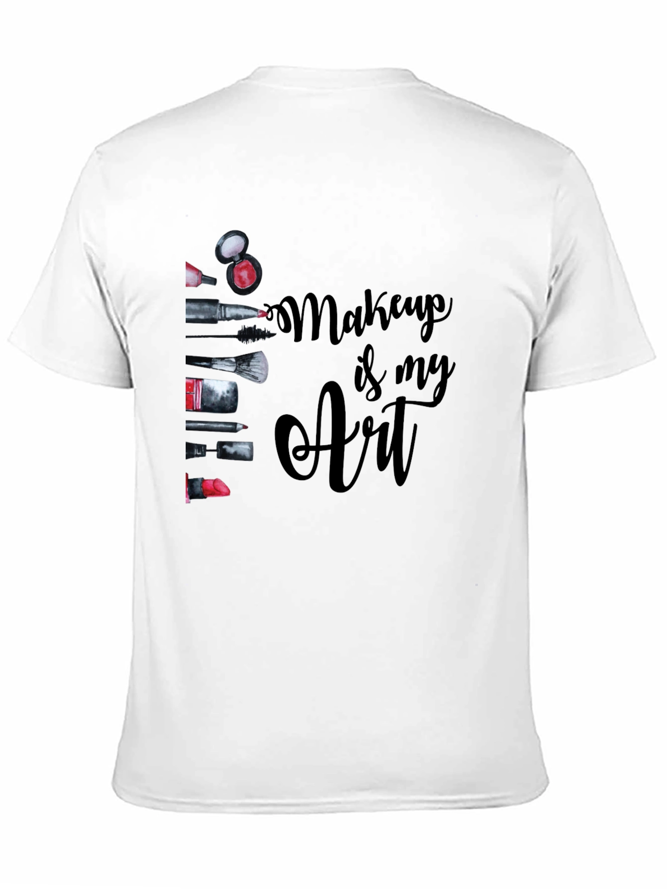 Makeup Is My Art Black Graphic T-Shirt