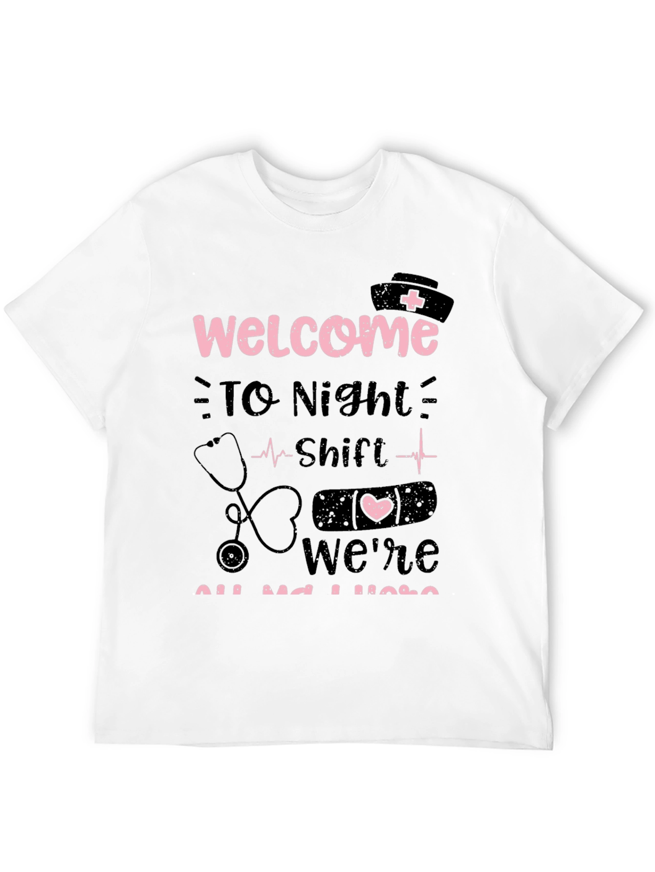 Night Shift Nurse Tee - Welcome Humor T-Shirt