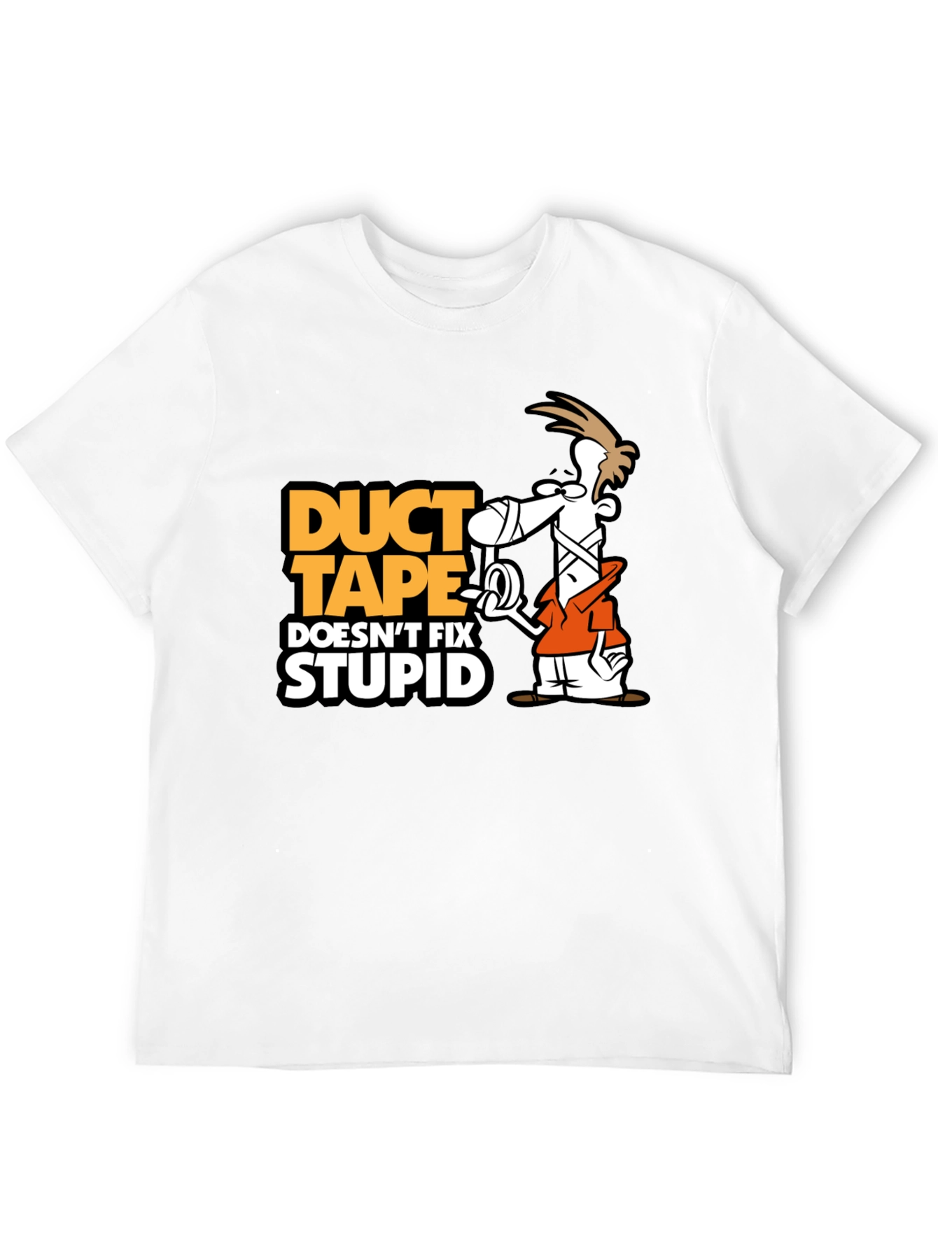 Duct Tape Doesnt Fix Stupid T-Shirt
