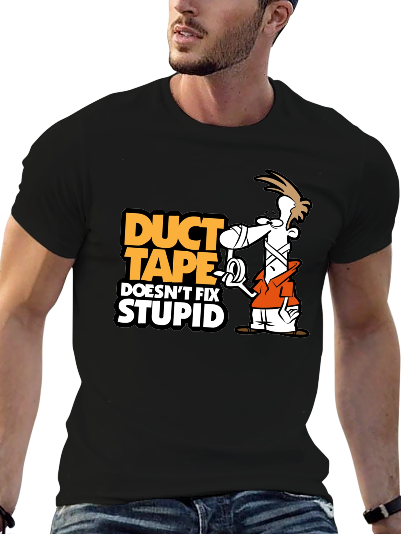 Duct Tape Doesnt Fix Stupid T-Shirt