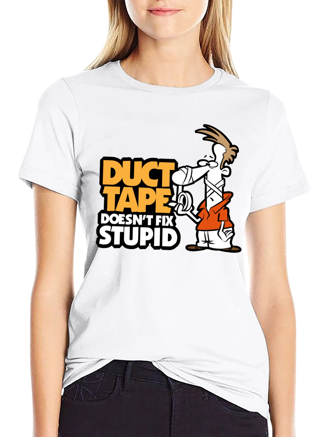 Duct Tape Doesnt Fix Stupid T-Shirt