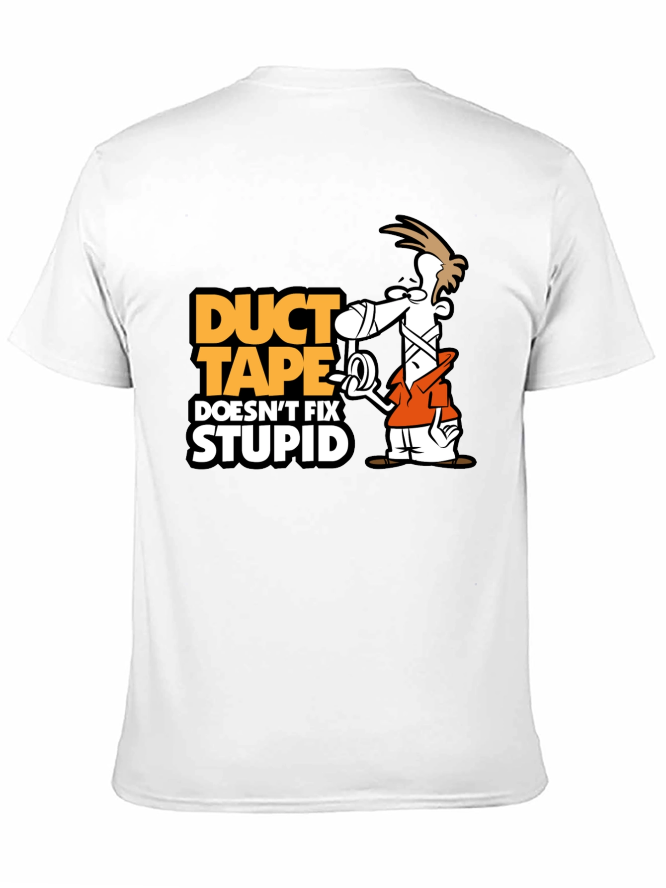 Duct Tape Doesnt Fix Stupid T-Shirt