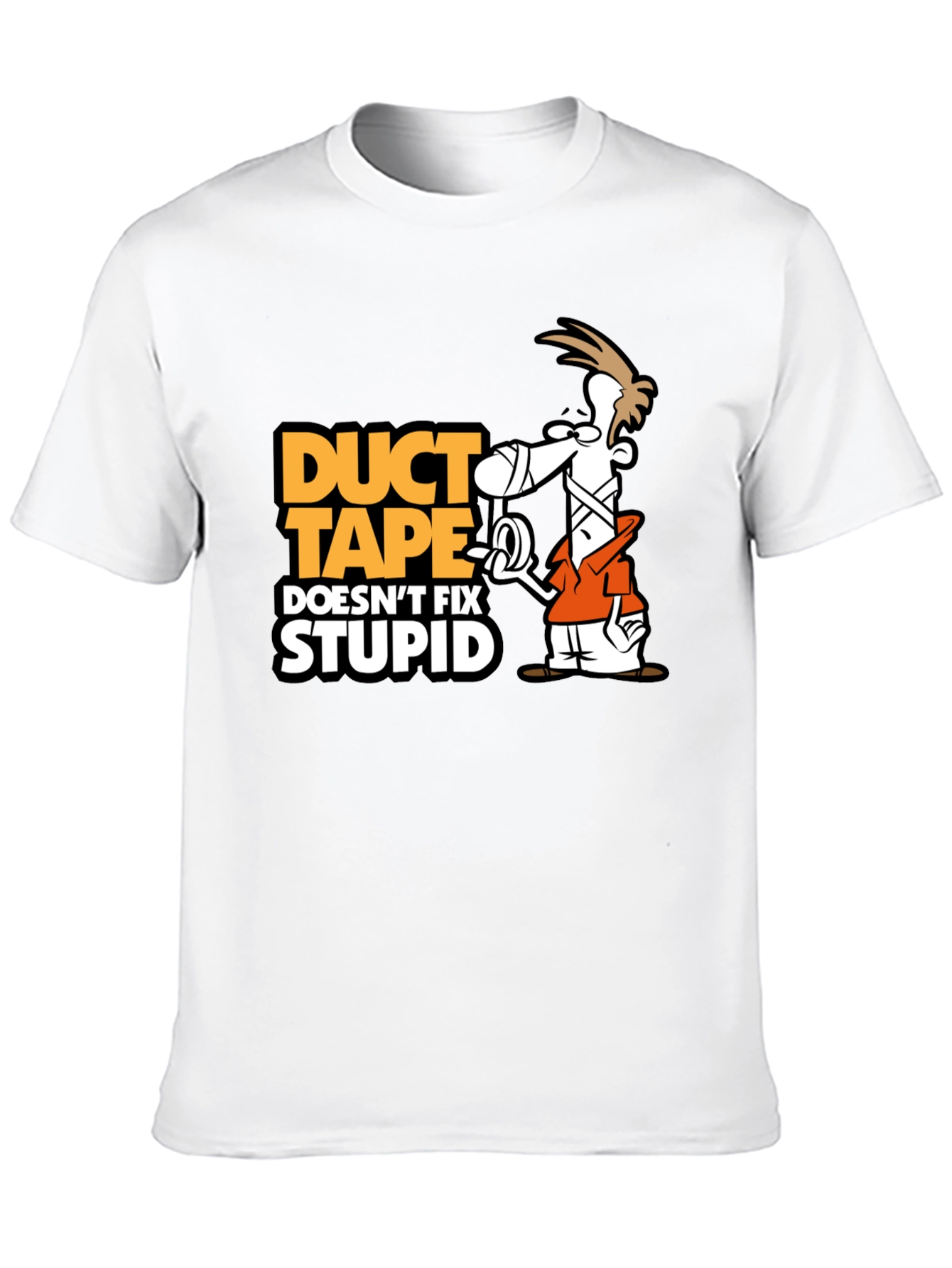 Duct Tape Doesnt Fix Stupid T-Shirt