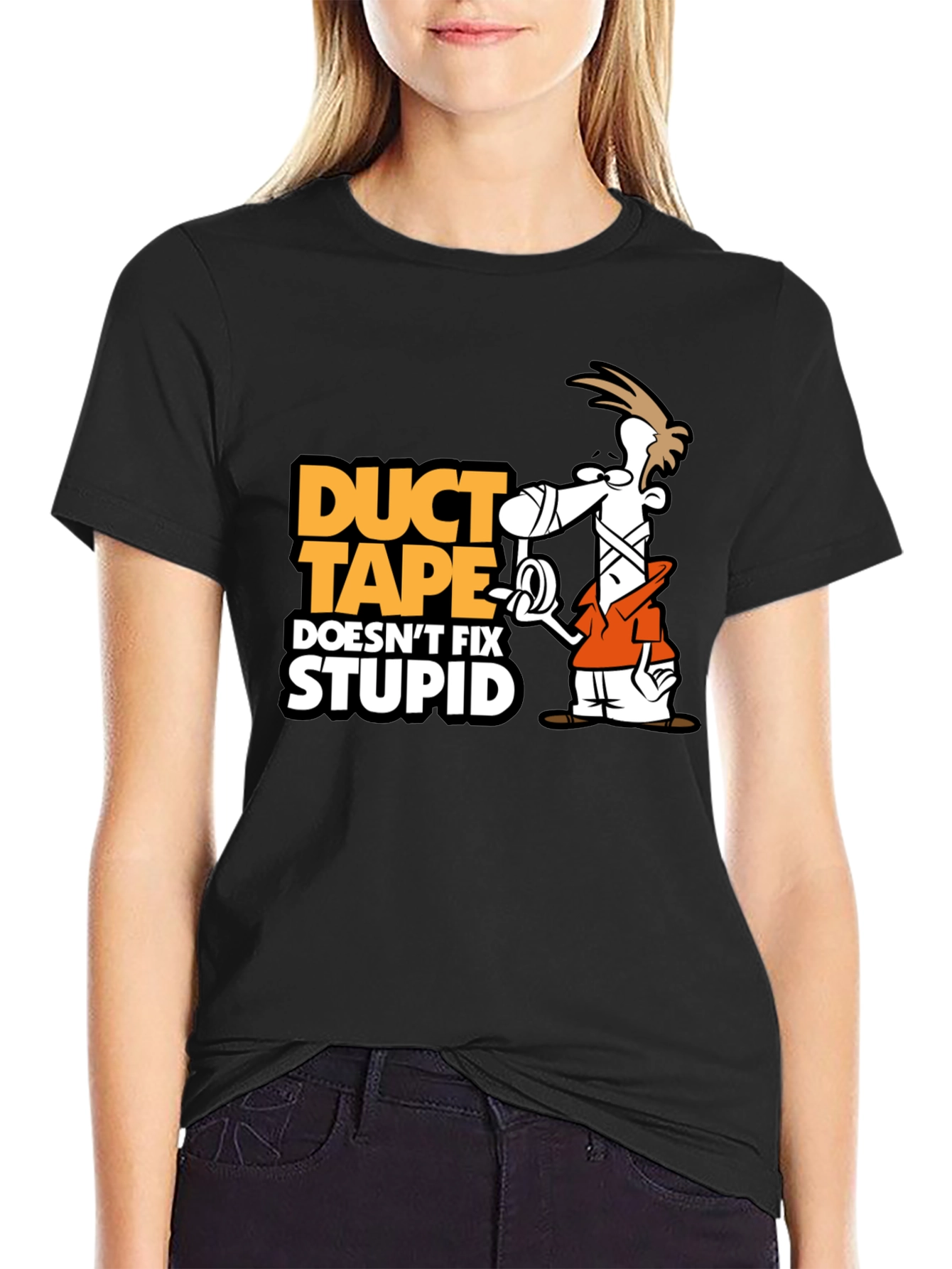 Duct Tape Doesnt Fix Stupid T-Shirt