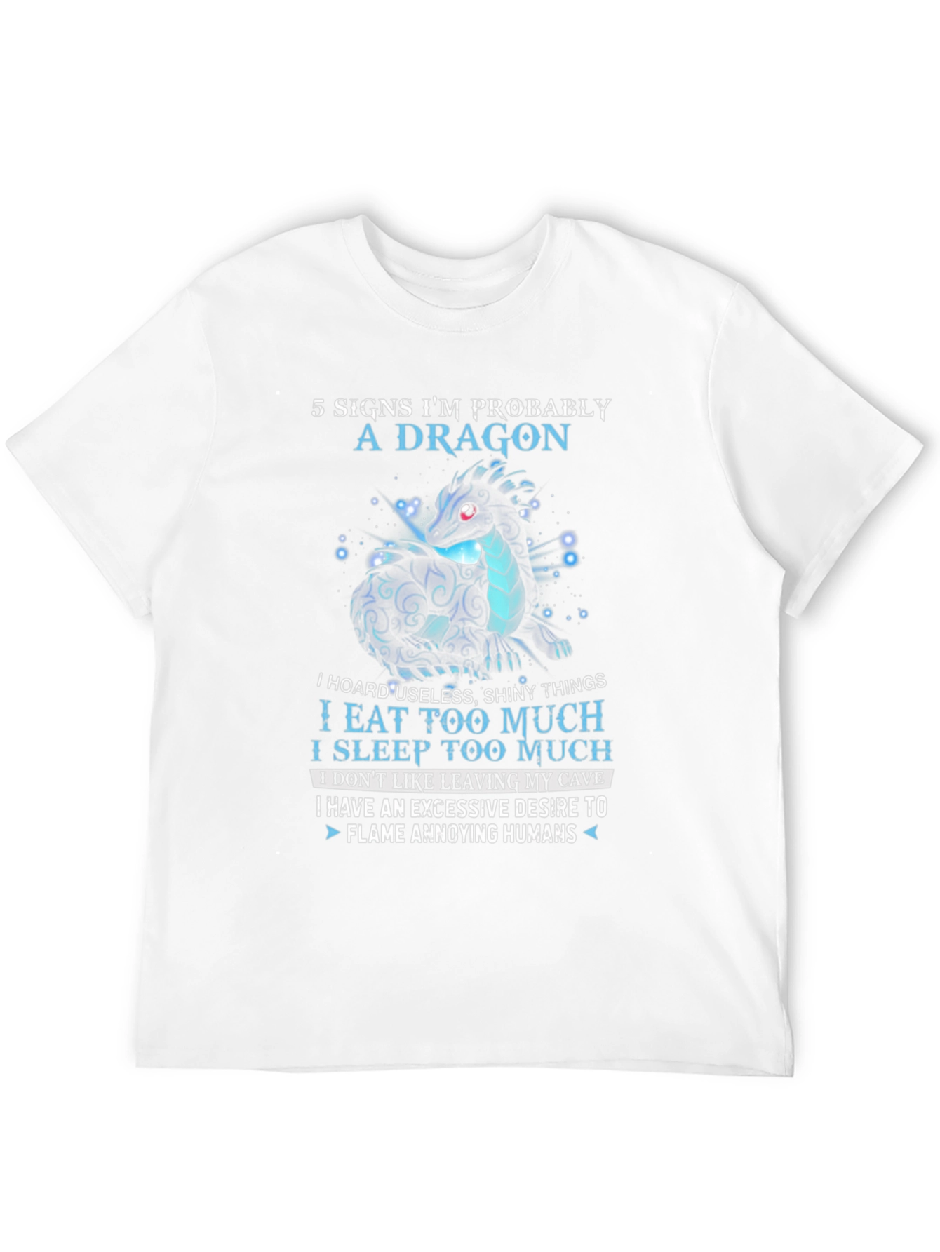 Dragon Lover T-Shirt: 5 Signs Im Probably A Dragon