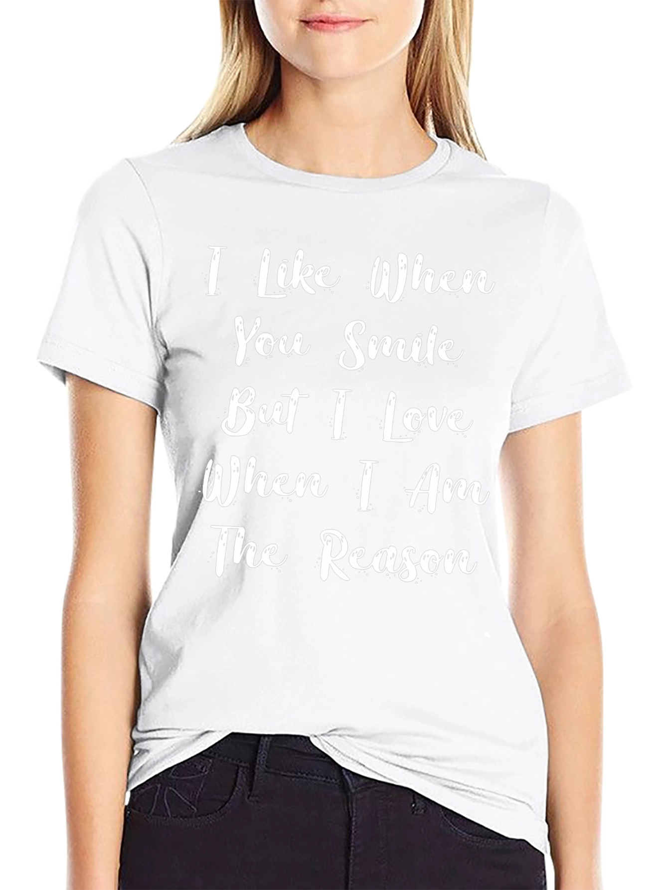 I Love When I Am The Reason T-Shirt