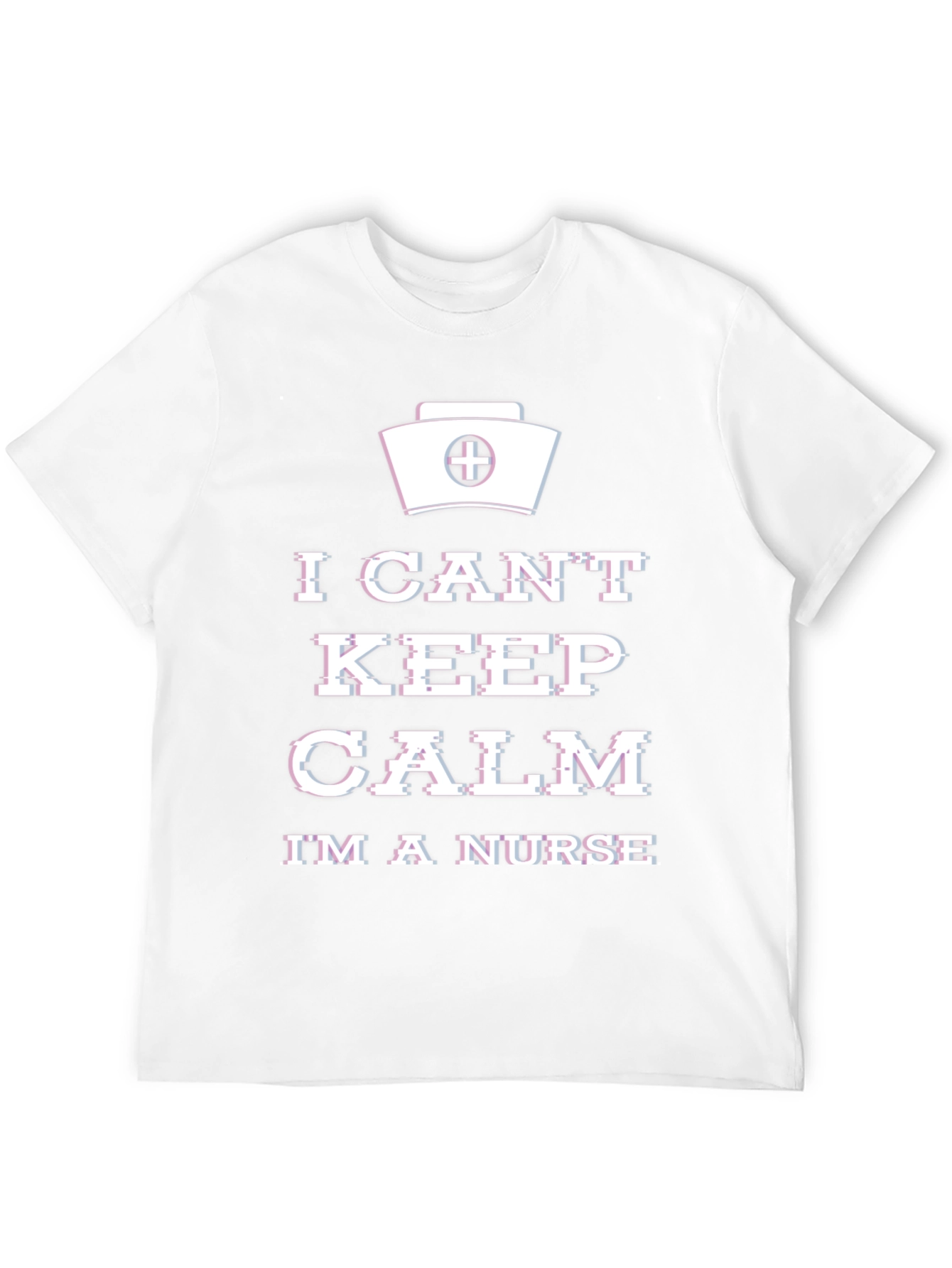 I Cant Keep Calm Im A Nurse T-Shirt