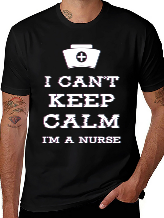 I Cant Keep Calm Im A Nurse T-Shirt
