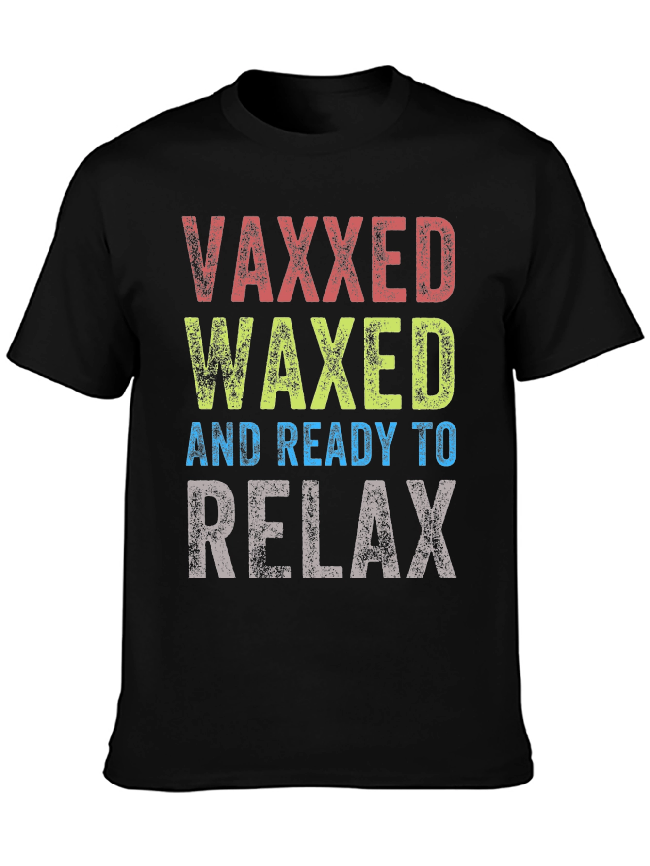 Vaxxed Waxed Ready to Relax Graphic Tee