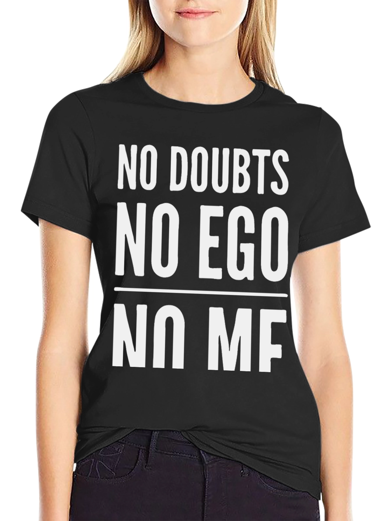 No Doubts No Ego No ME T-Shirt