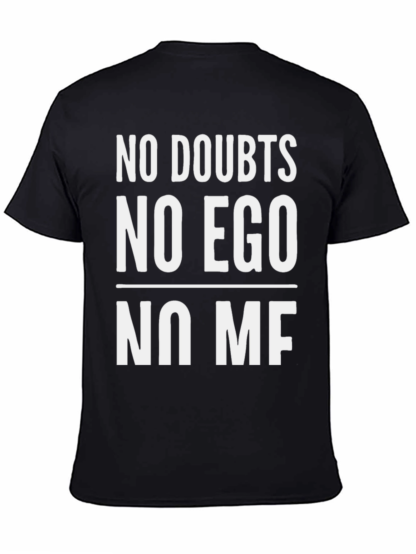 No Doubts No Ego No ME T-Shirt