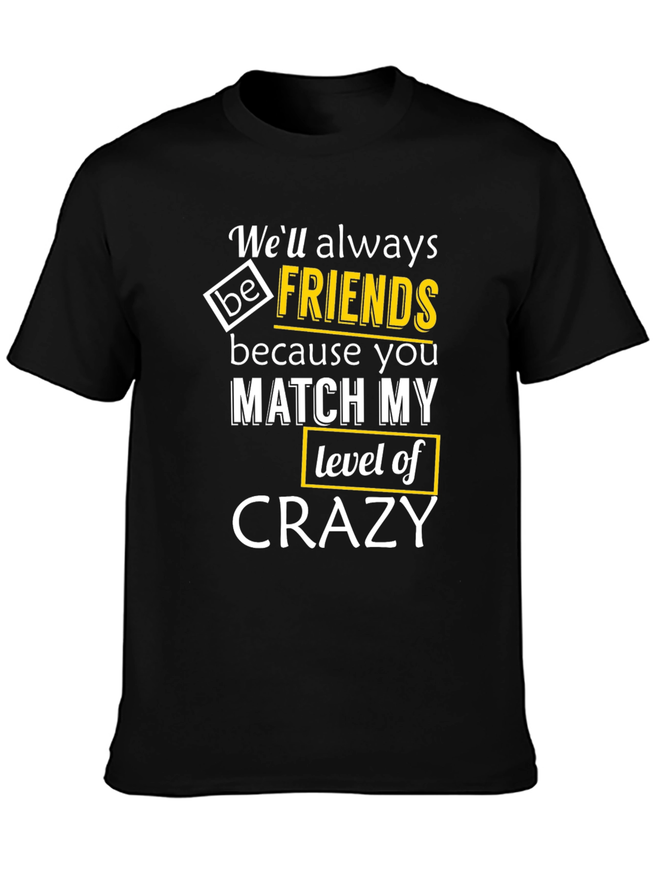 Funny Crazy Friends T-Shirt