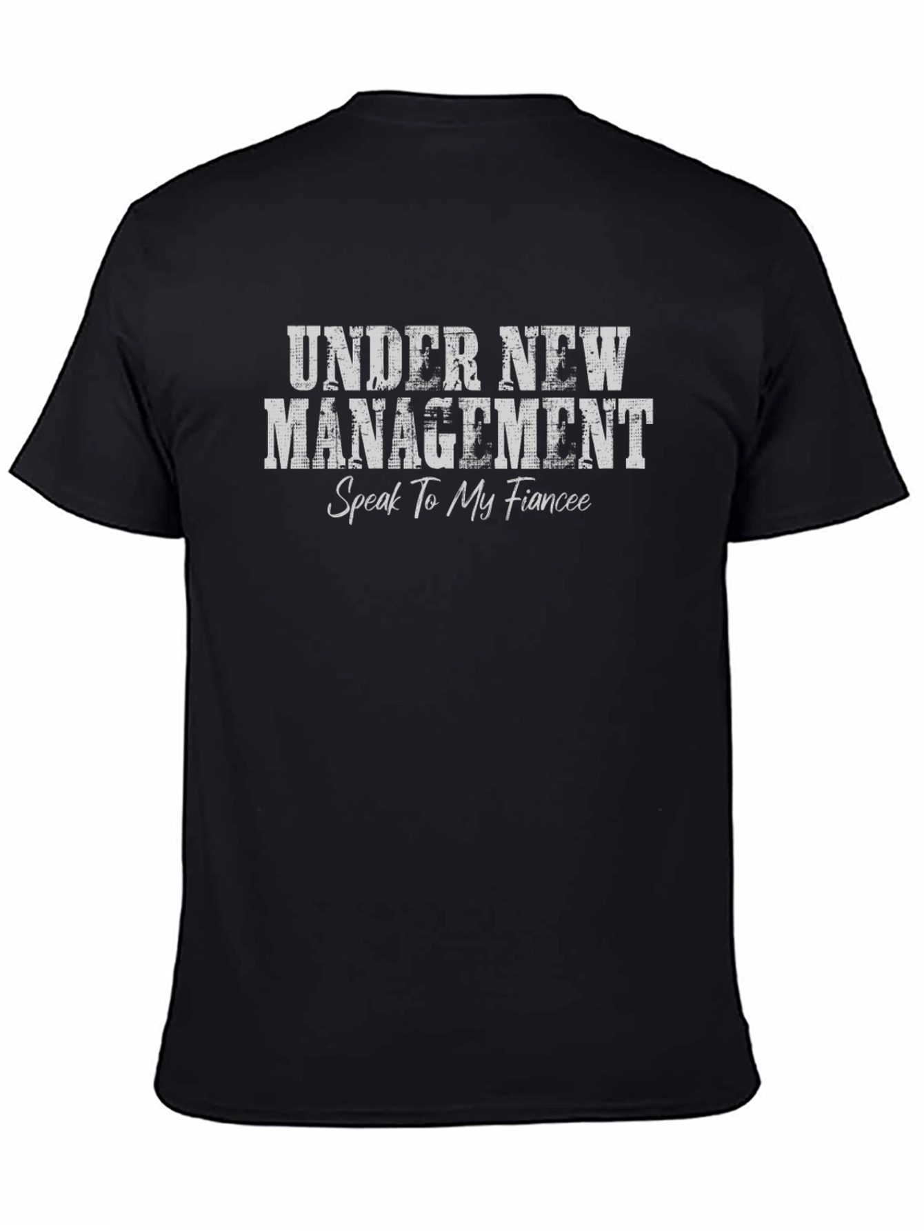 Under New Management Fiancee T-Shirt