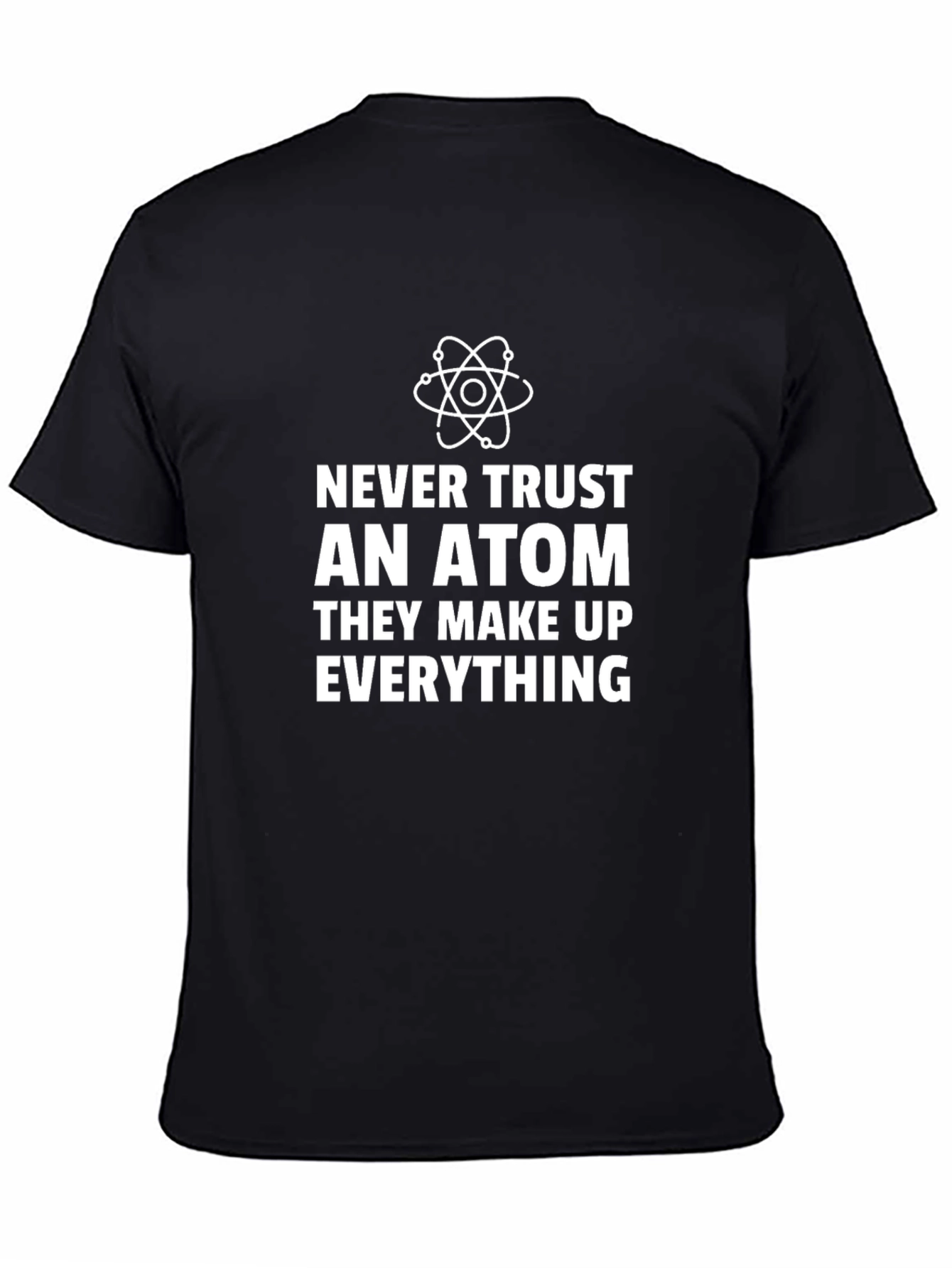 Never Trust An Atom Mens Graphic Tee