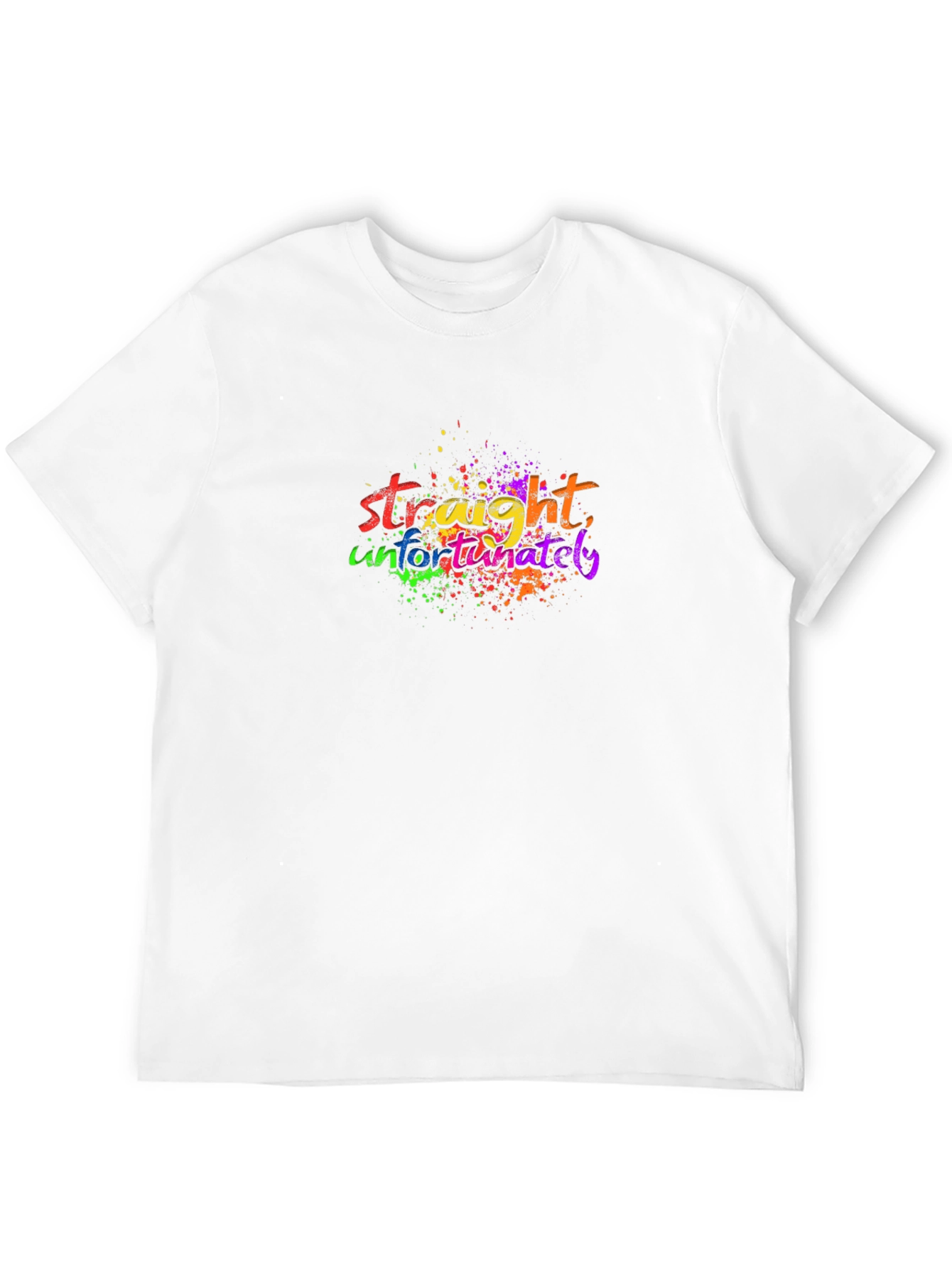 Straight Unfortunately - Graphic Print T-Shirt