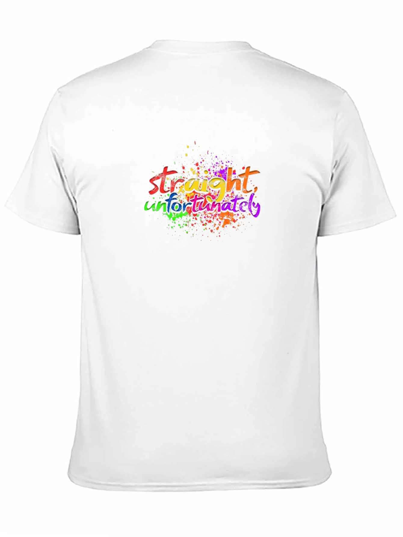 Straight Unfortunately - Graphic Print T-Shirt