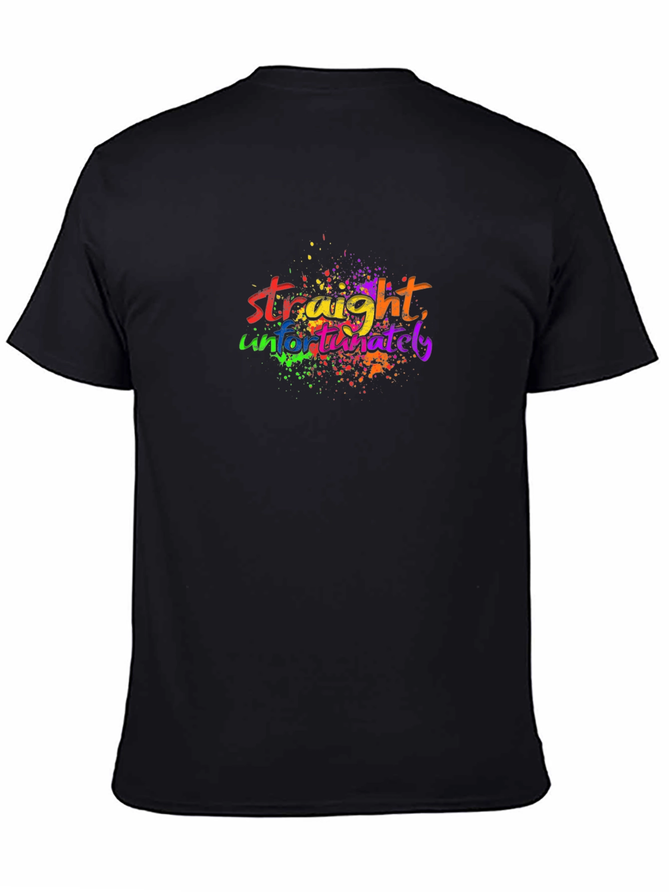 Straight Unfortunately - Graphic Print T-Shirt