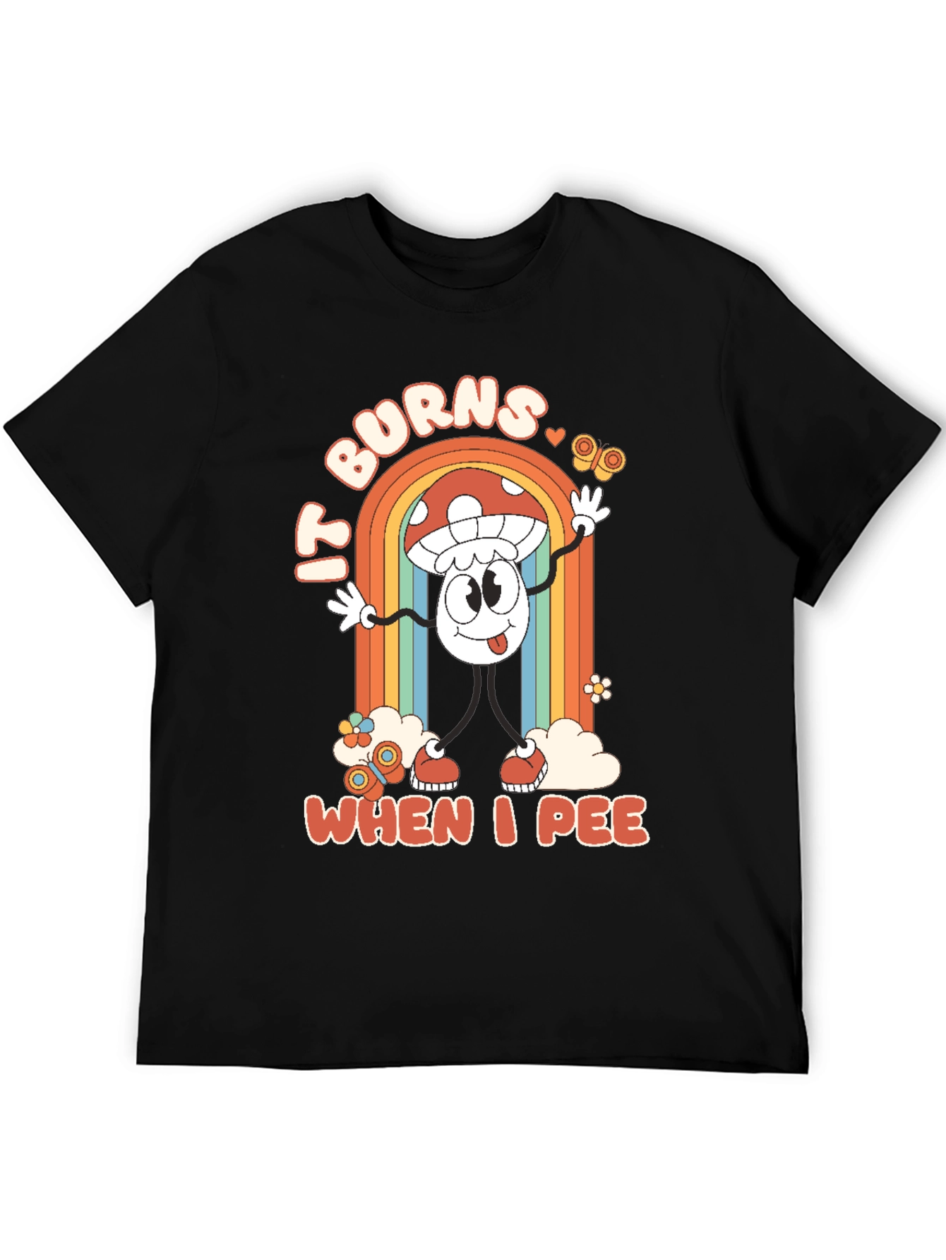It Burns When I Pee Mushroom Graphic Tee