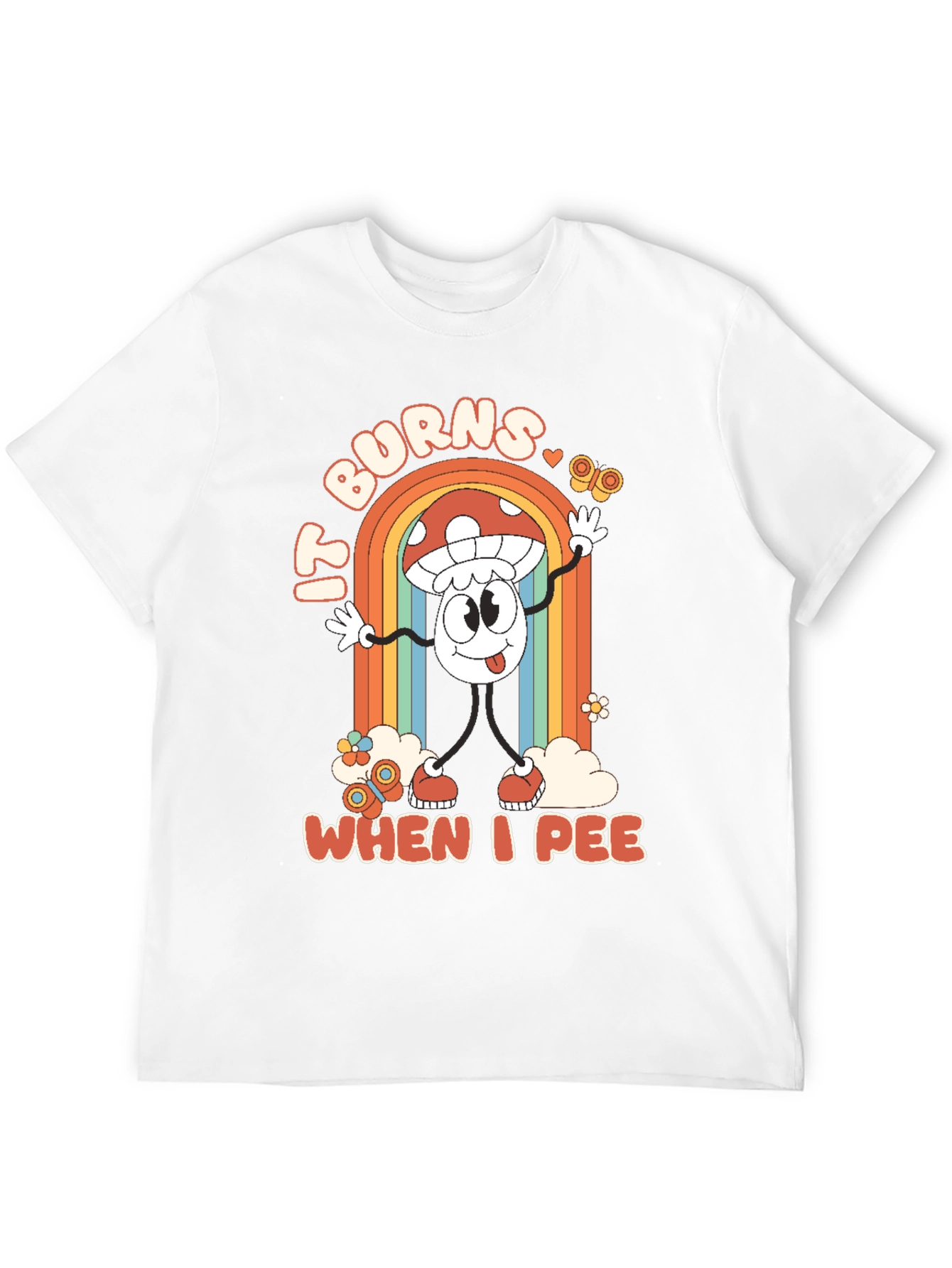 It Burns When I Pee Mushroom Graphic Tee
