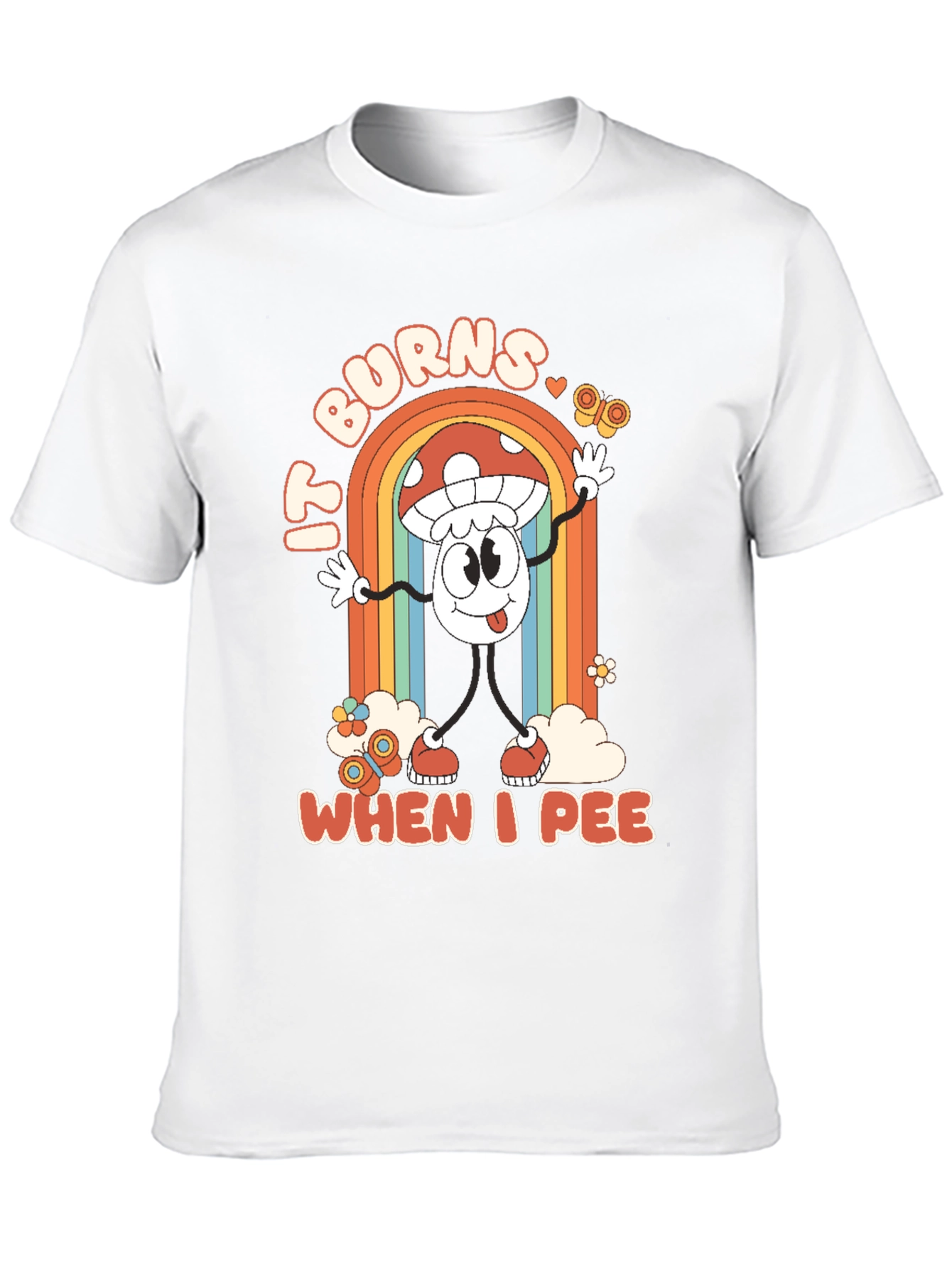 It Burns When I Pee Mushroom Graphic Tee