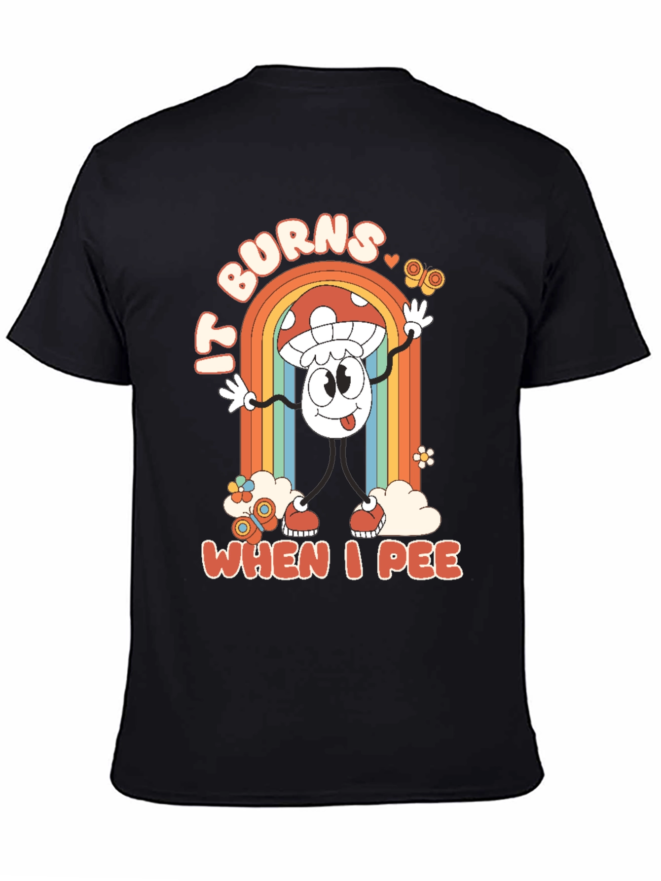 It Burns When I Pee Mushroom Graphic Tee