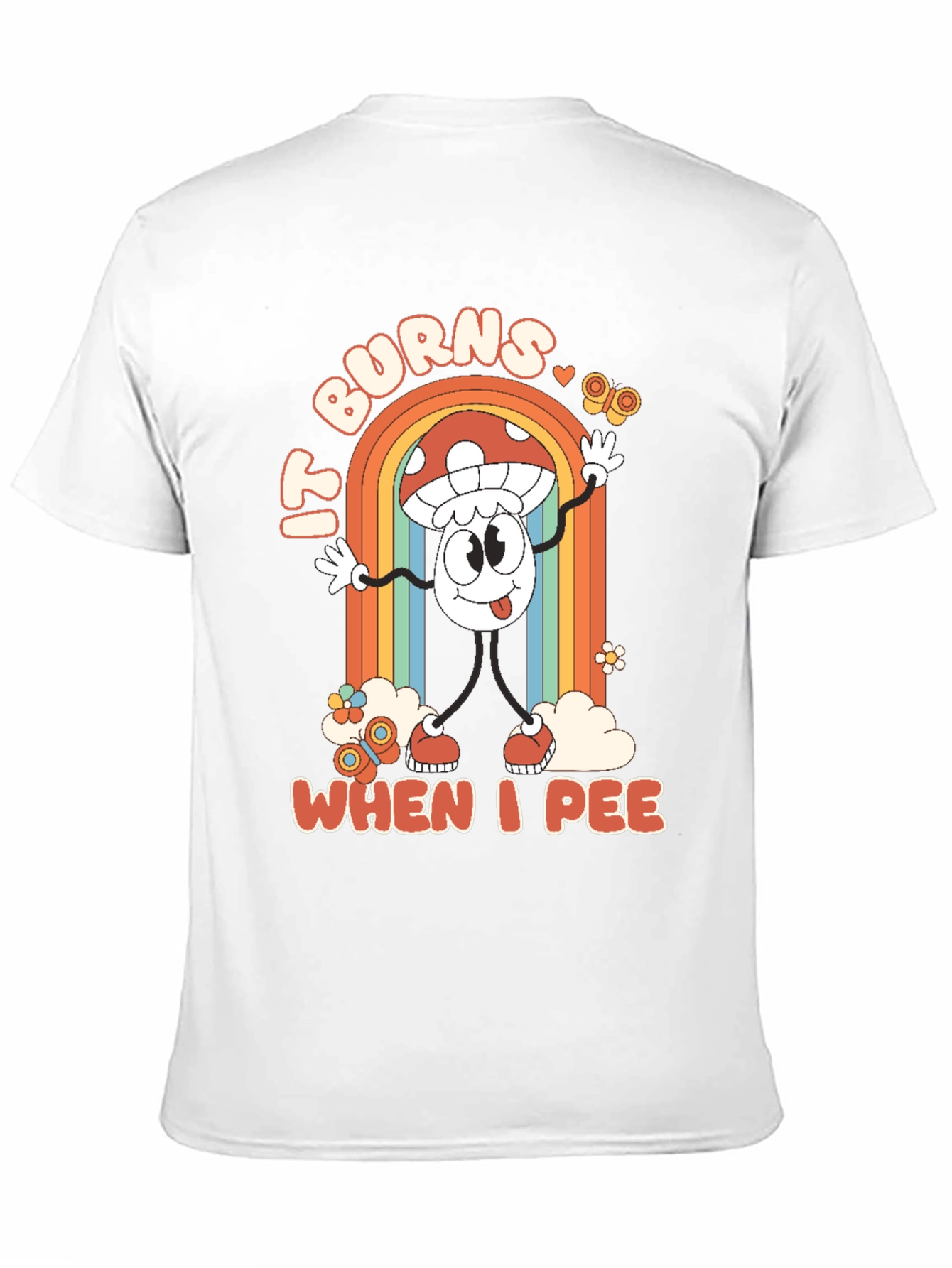 It Burns When I Pee Mushroom Graphic Tee
