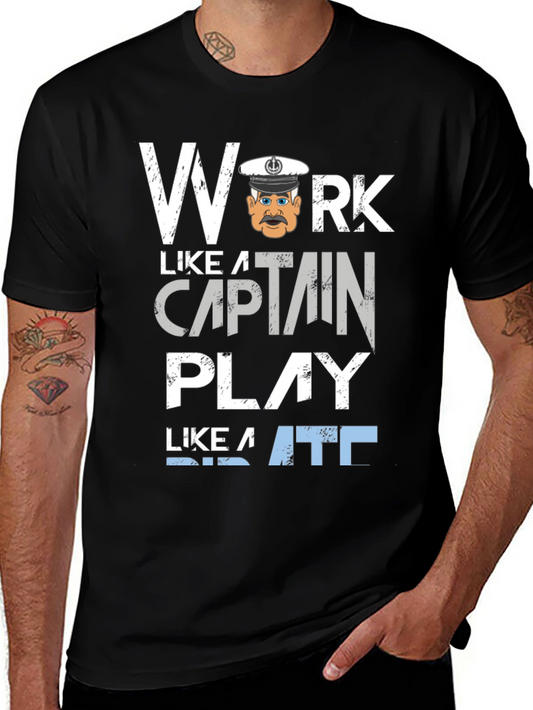 Work Like a Captain Play Like a Pirate T-Shirt