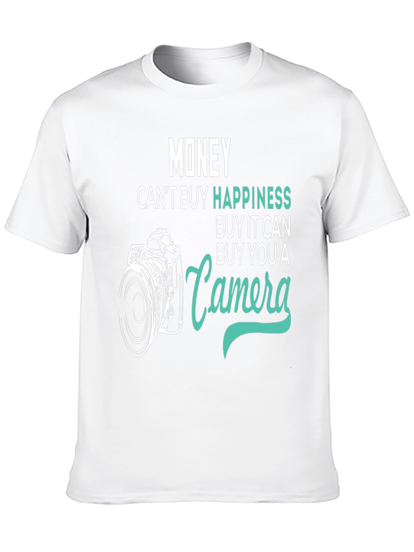 Money Cant Buy Happiness Camera T-Shirt