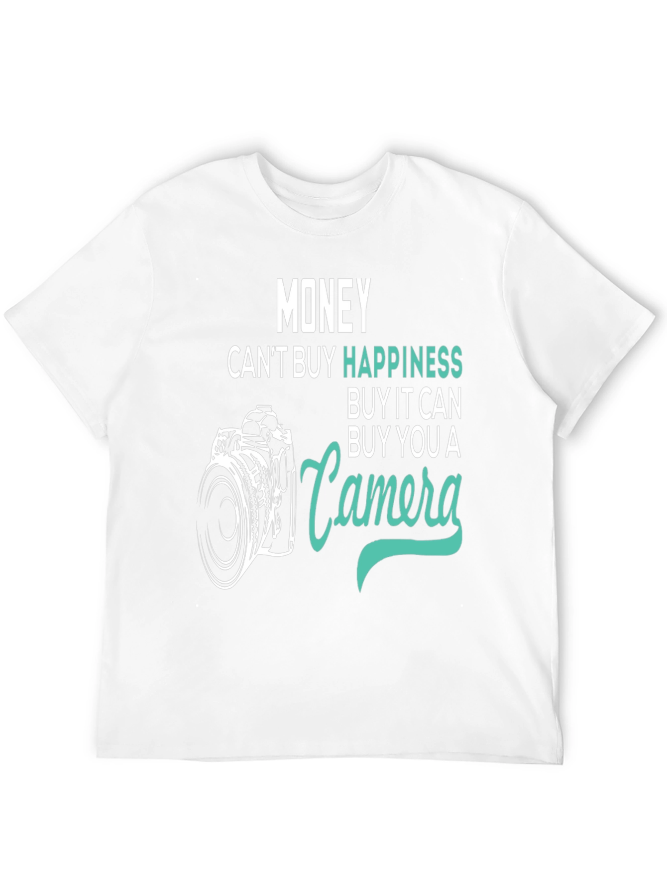 Money Cant Buy Happiness Camera T-Shirt