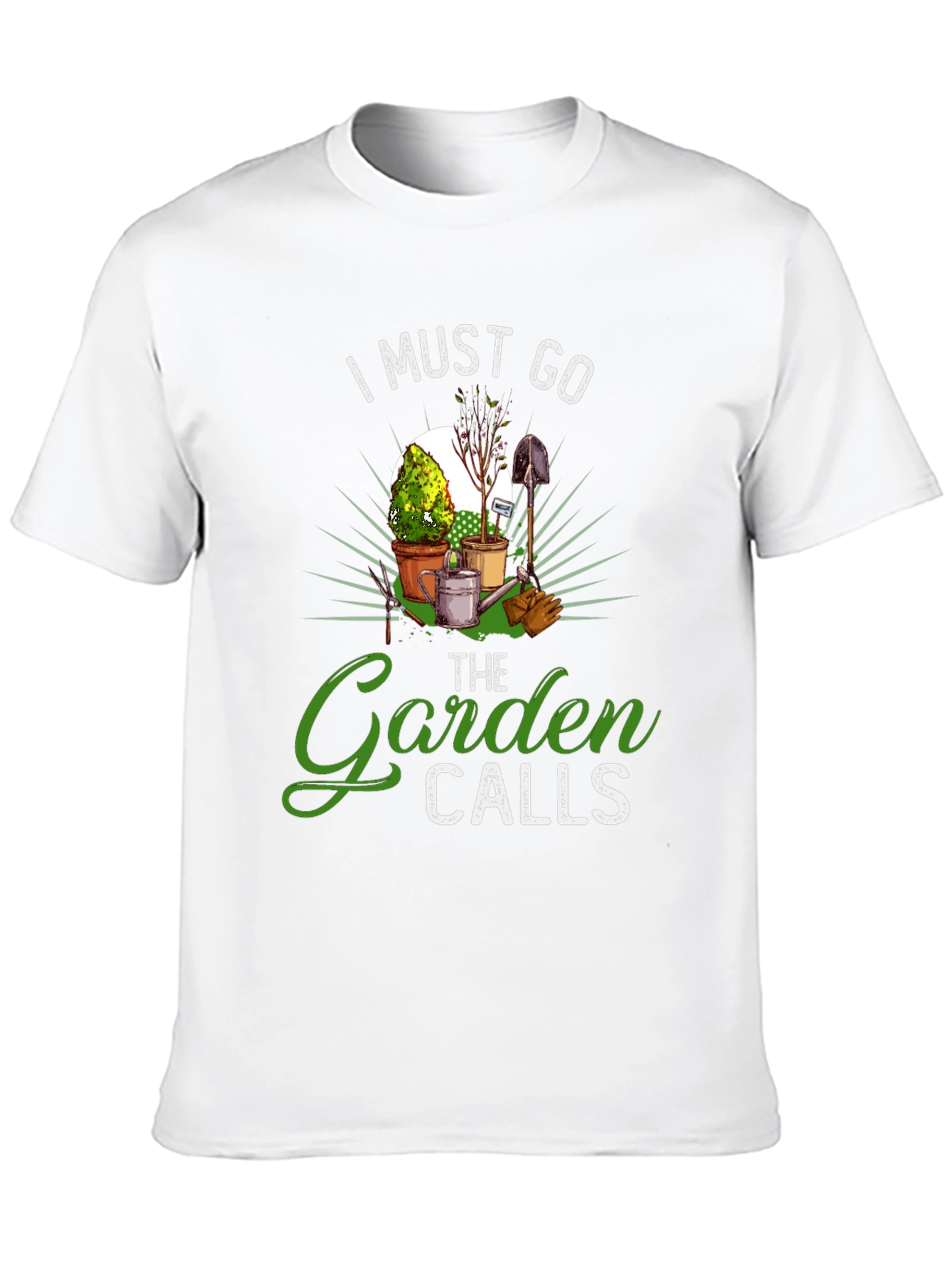Gardening T-Shirt: I Must Go The Garden Calls