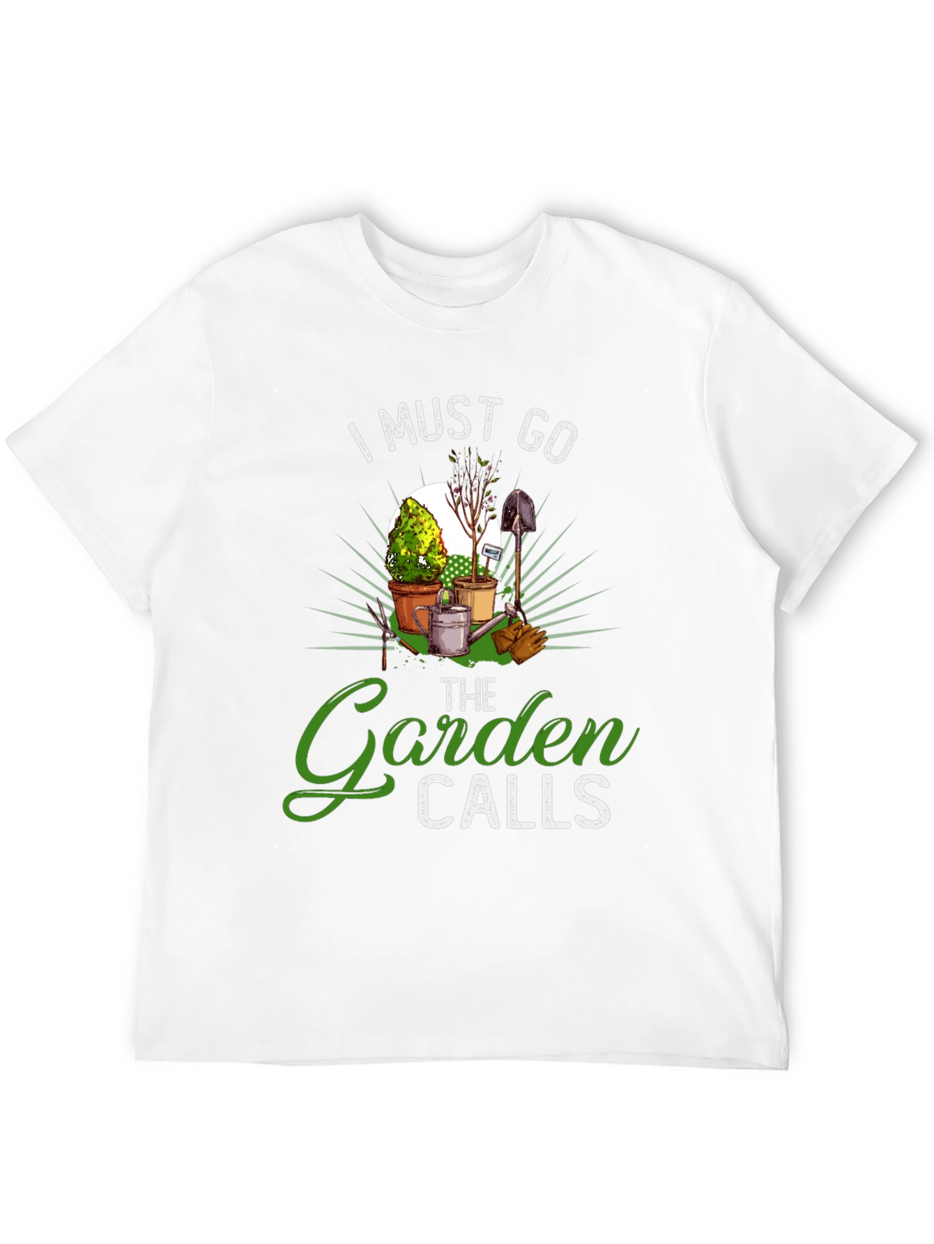 Gardening T-Shirt: I Must Go The Garden Calls