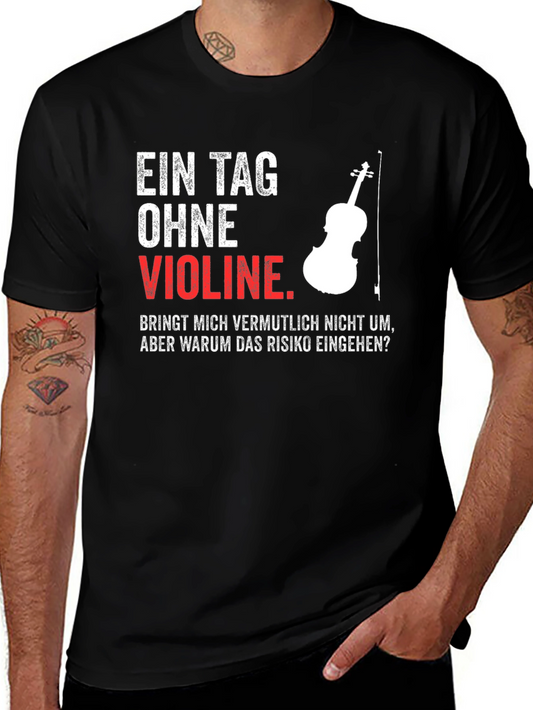 Ein Tag Ohne Violine T-Shirt