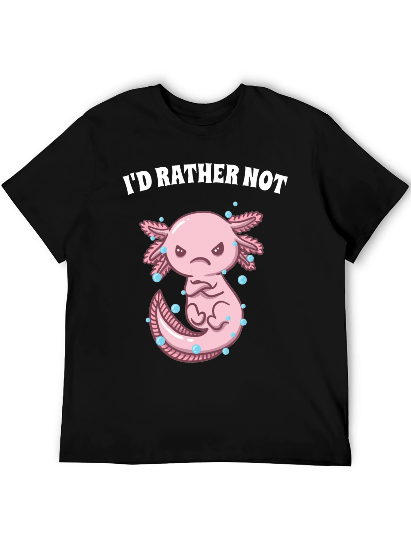 Id Rather Not Axolotl T-Shirt