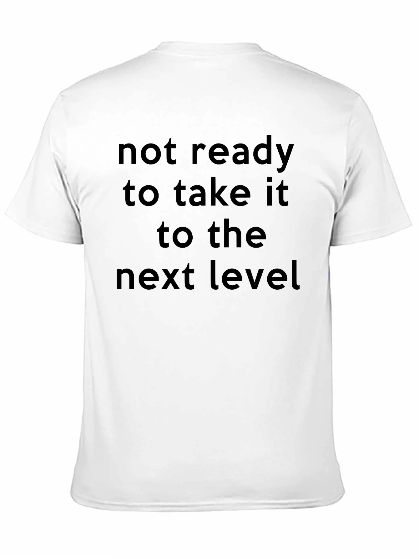 Not Ready T-Shirt: Next Level Attitude Tee