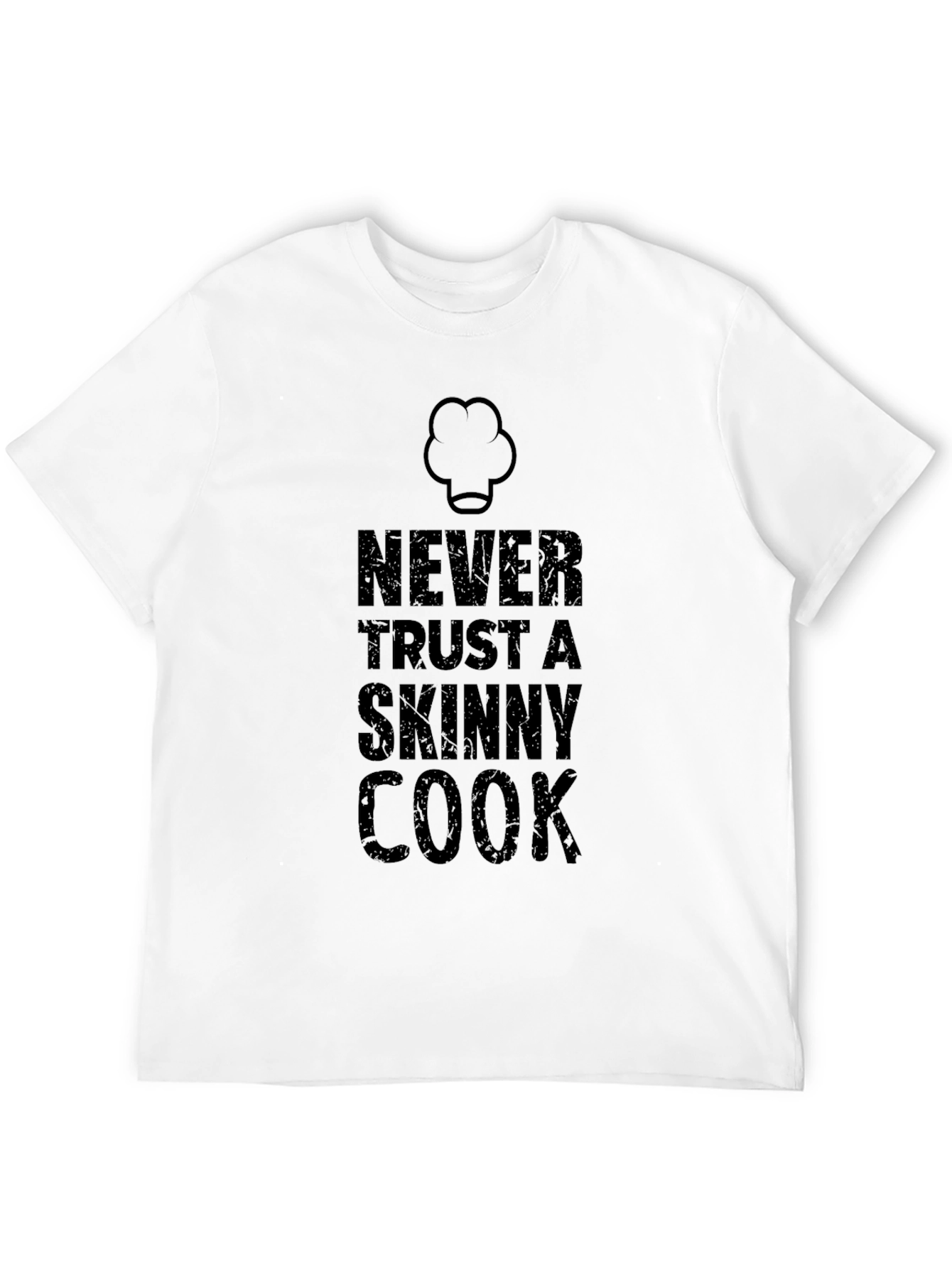Never Trust a Skinny Cook Graphic Tee