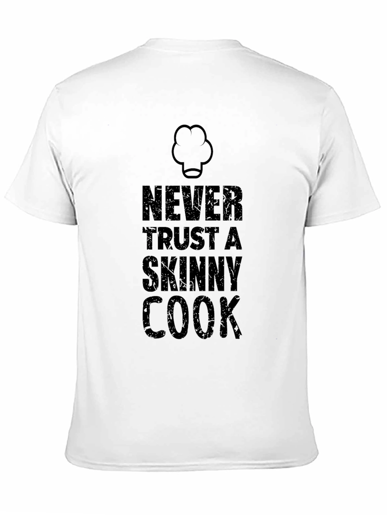 Never Trust a Skinny Cook Graphic Tee